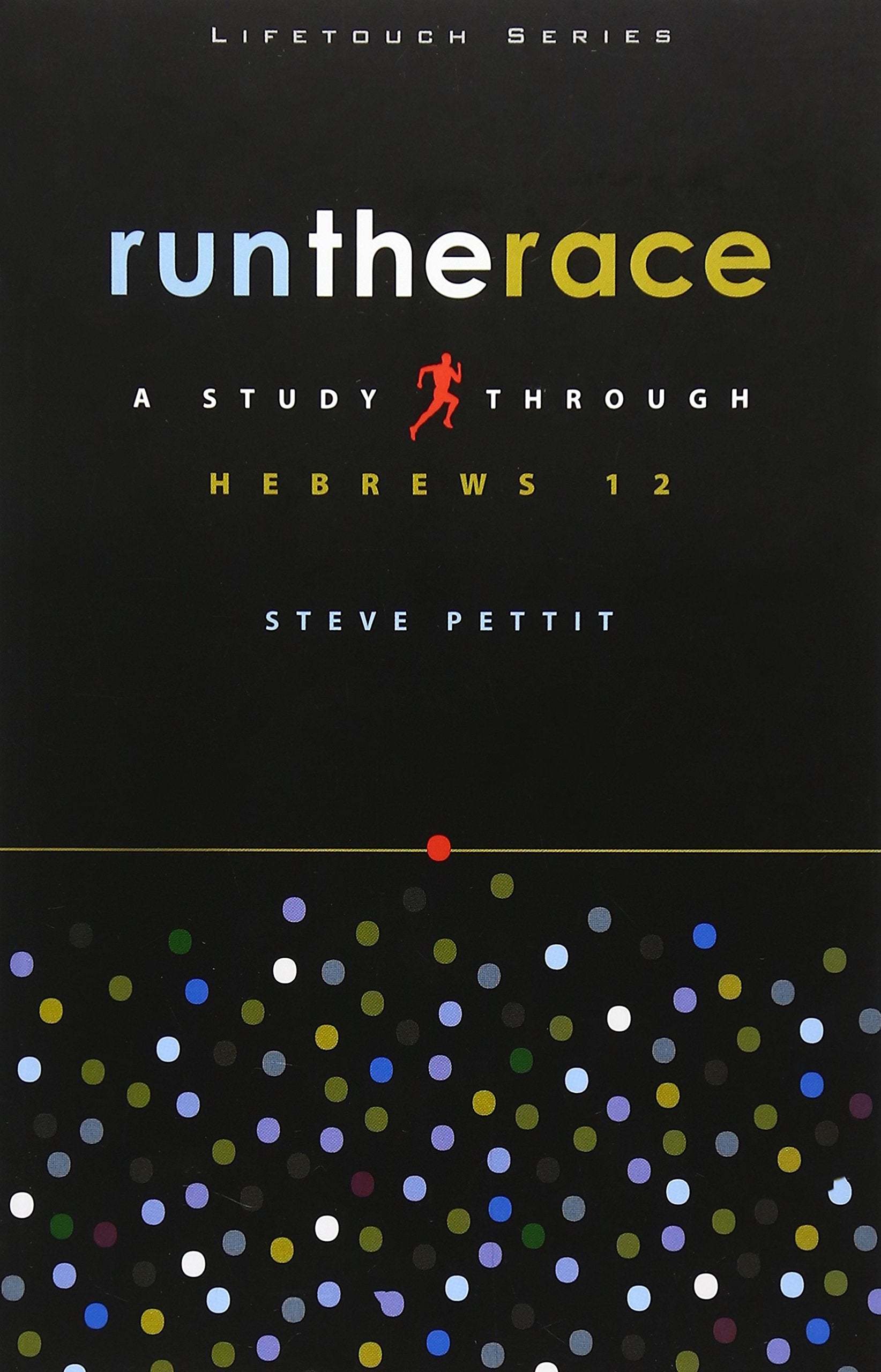 Run the Race: A Study Through Hebrews 12,Used