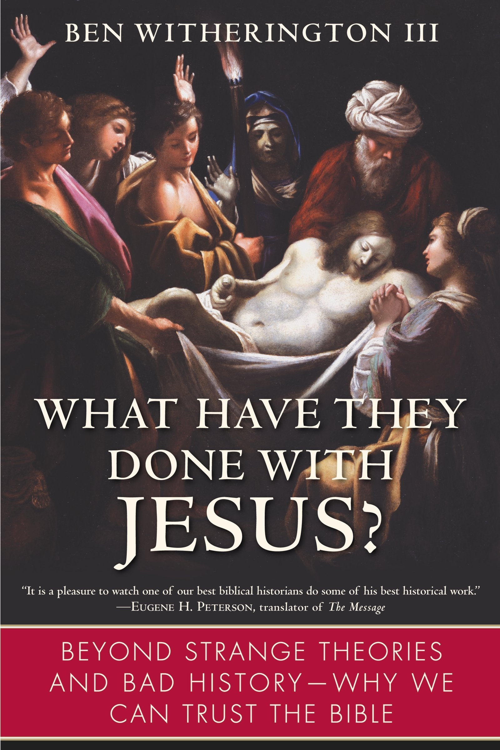 What Have They Done with Jesus?: Beyond Strange Theories and Bad HistoryWhy We Can Trust the Bible,New