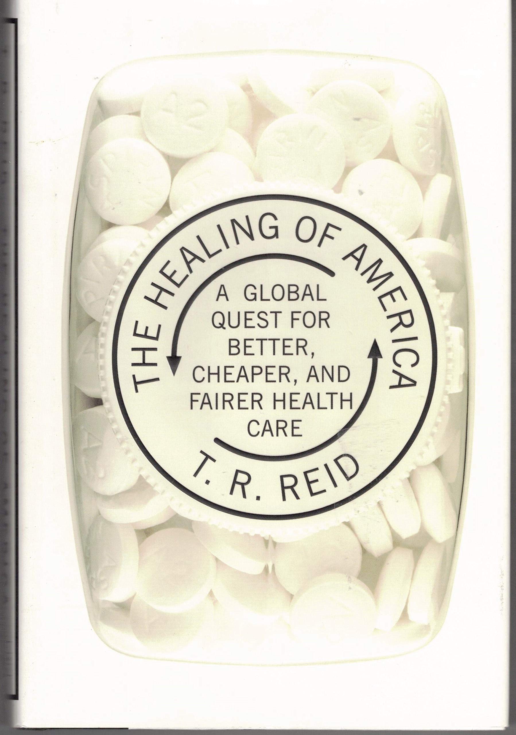 The Healing of America: A Global Quest for Better, Cheaper, and Fairer Health Care,New