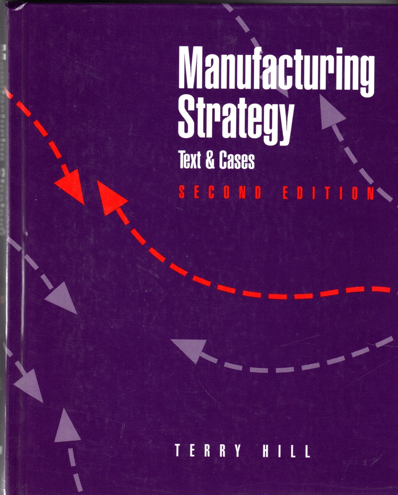 Manufacturing Strategy: Text & Cases (APICS Series in Production Management),New
