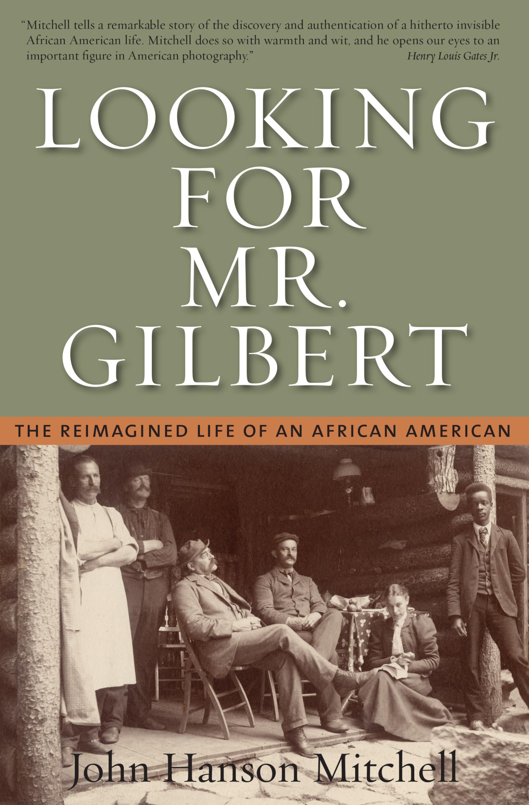 Looking for Mr. Gilbert: The Reimagined Life of an African American,Used