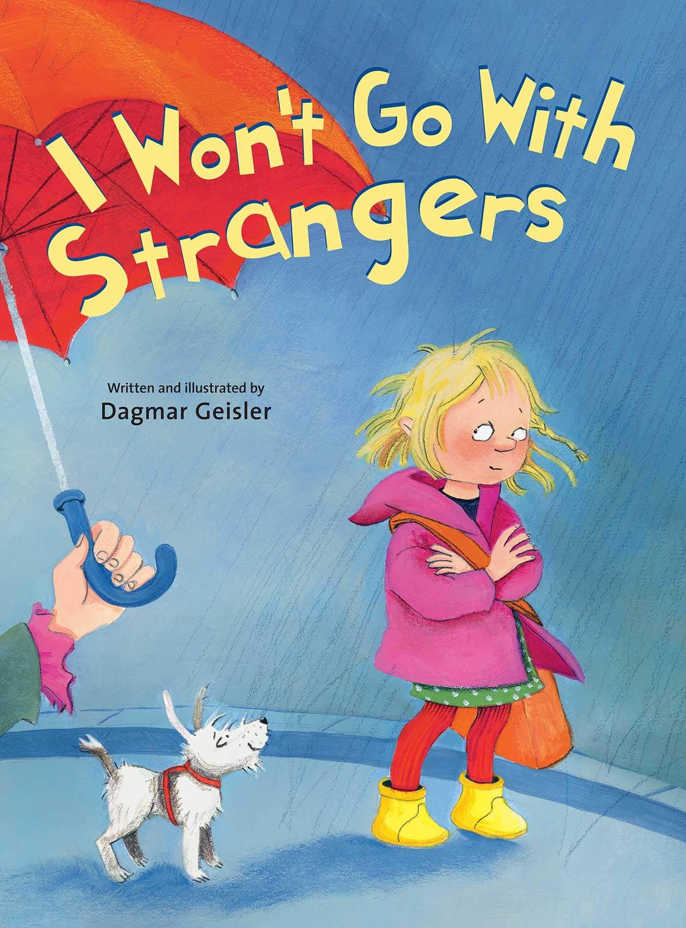 I Won'T Go With Strangers (The Safe Child, Happy Parent Series)
