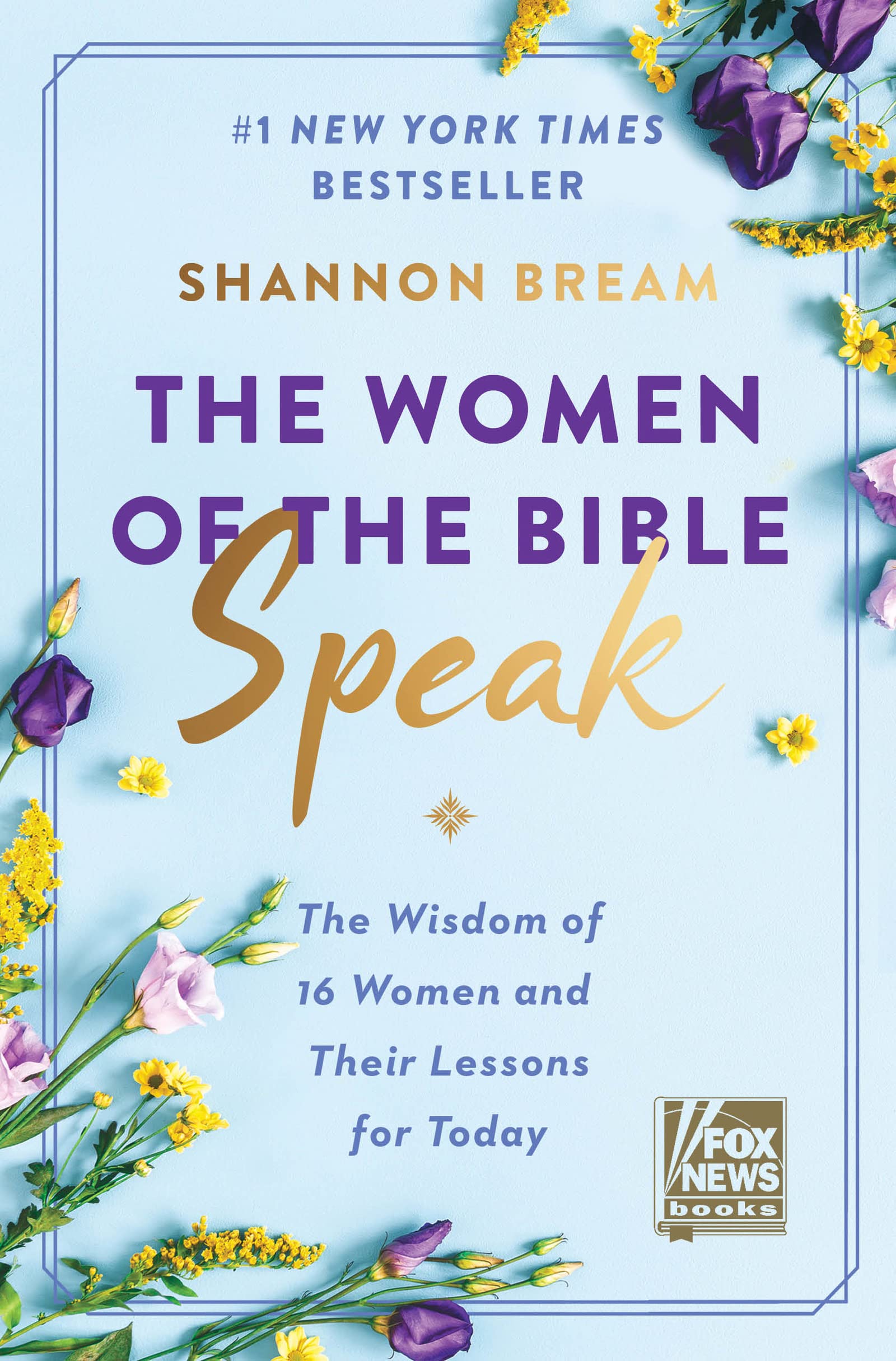 The Women Of The Bible Speak: The Wisdom Of 16 Women And Their Lessons For Today-used