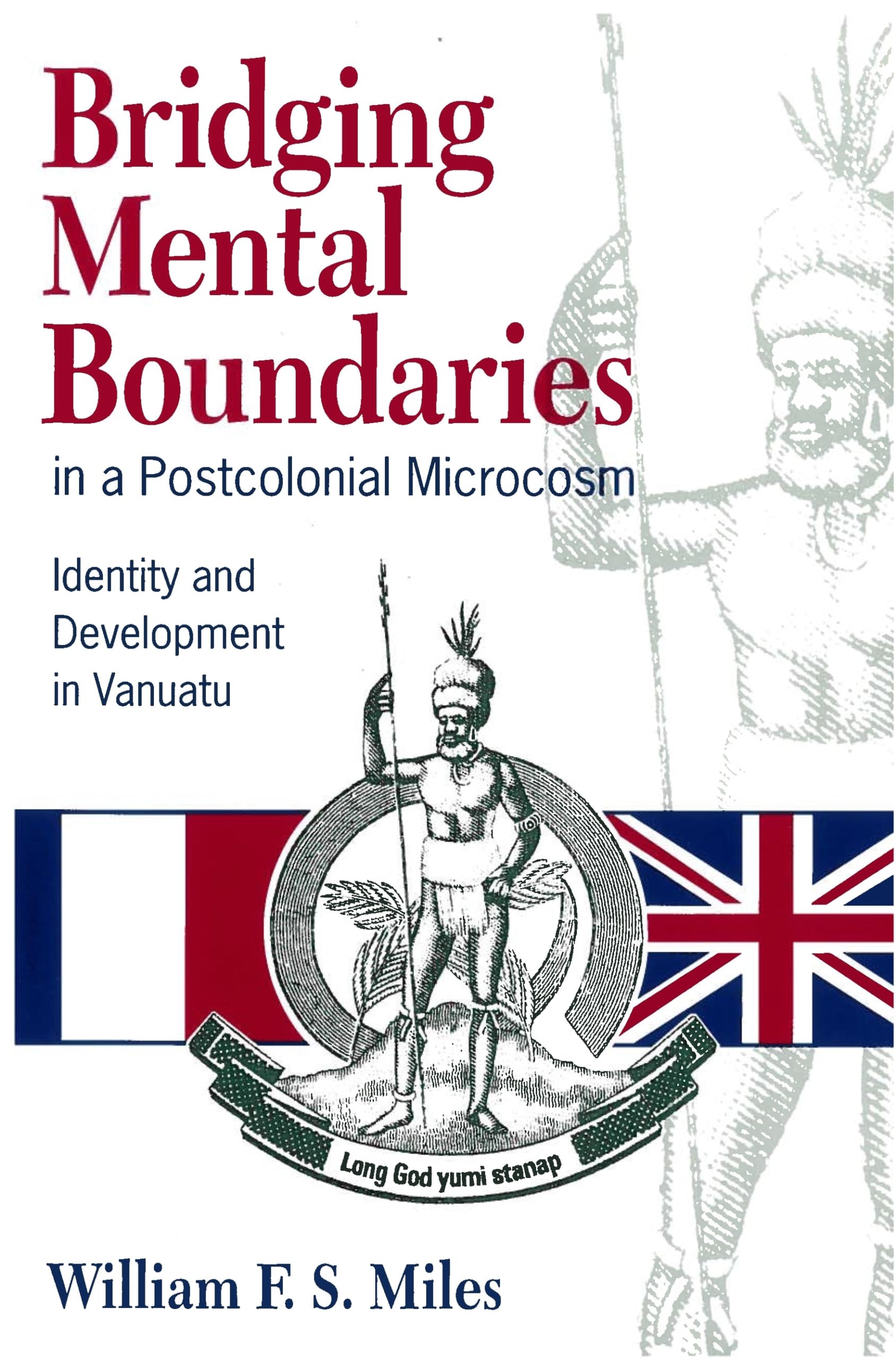 Bridging Mental Boundaries in a Postcolonial Microcosm: Identity and Development in Vanuatu,Used