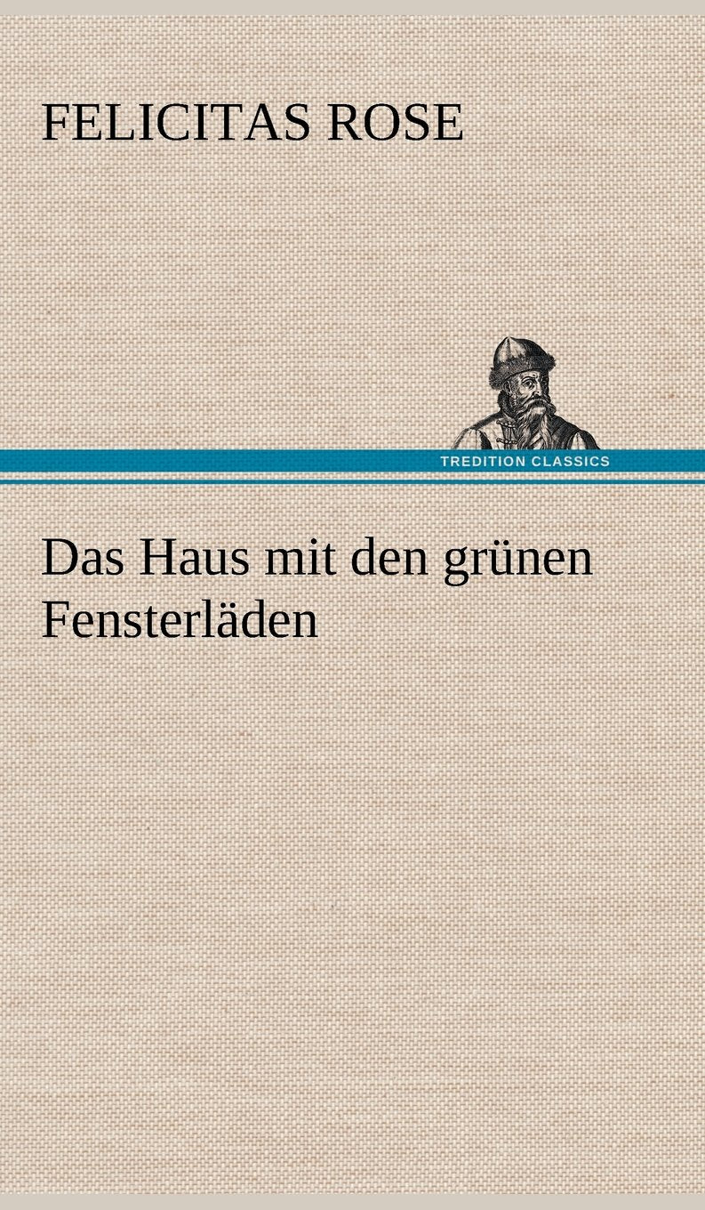 Das Haus Mit Den Grunen Fensterladen (German Edition),Used