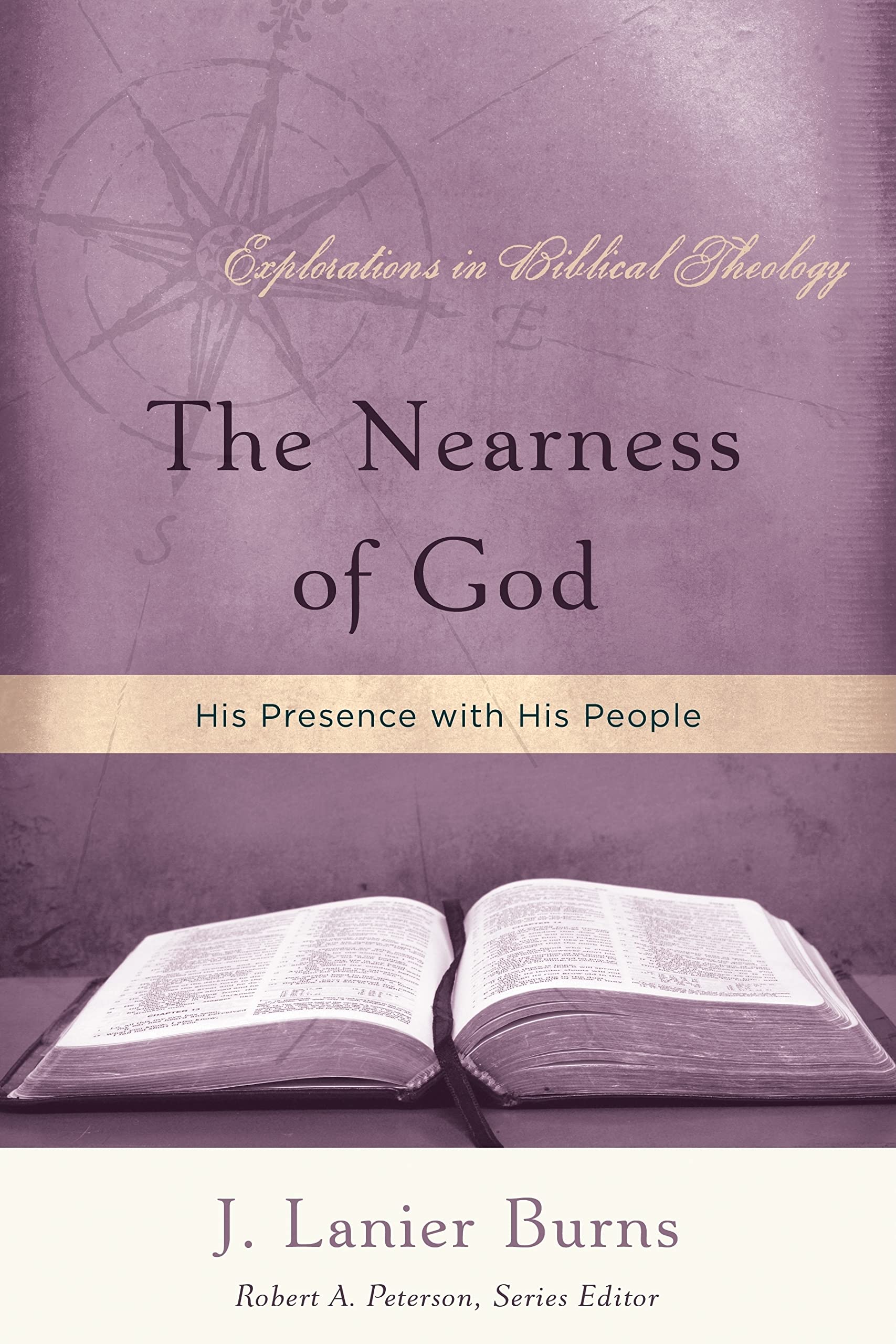 The Nearness of God: His Presence with His People (Explorations in Biblical Theology),Used