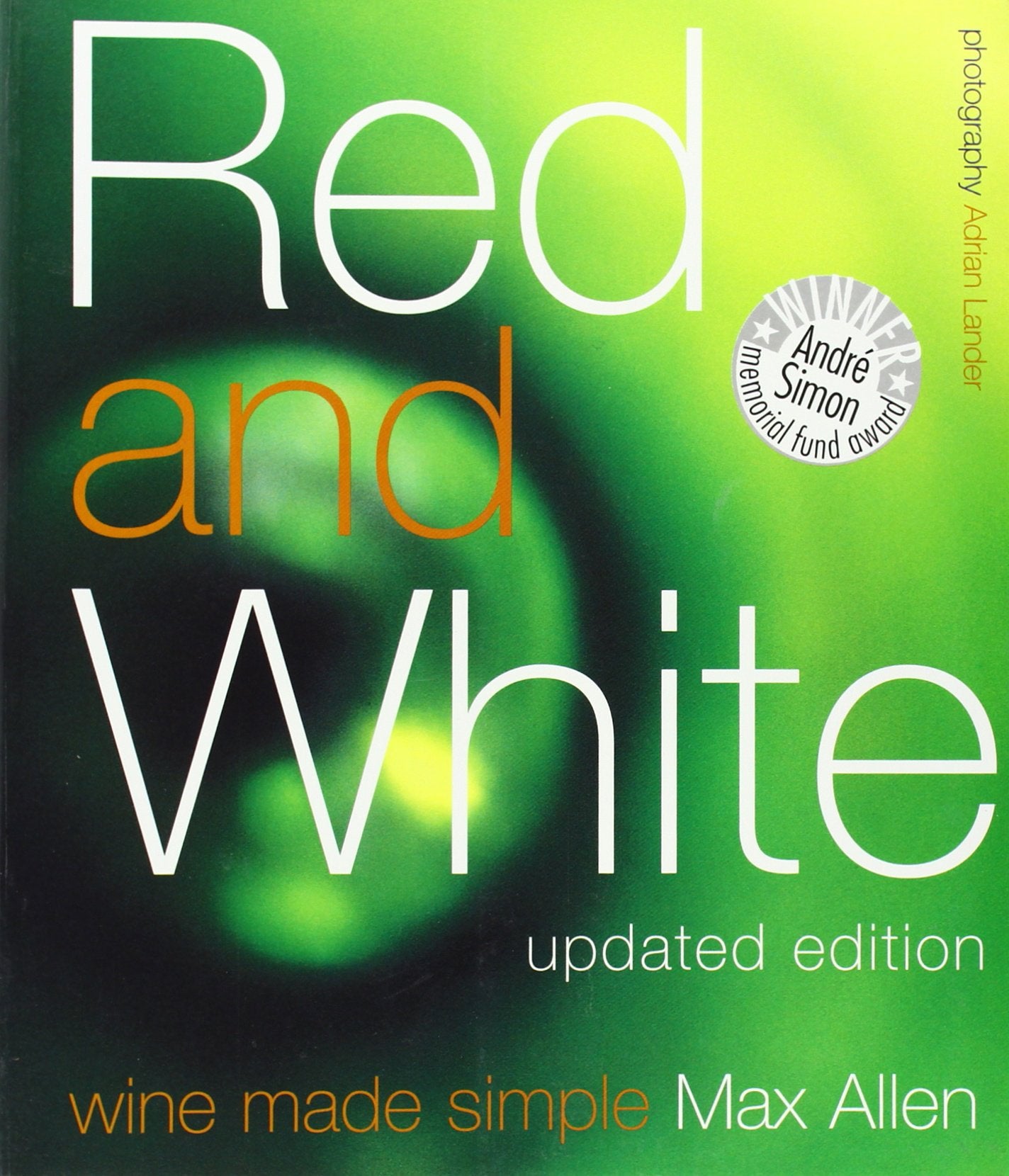Red And White: Wine Made Simple,Used