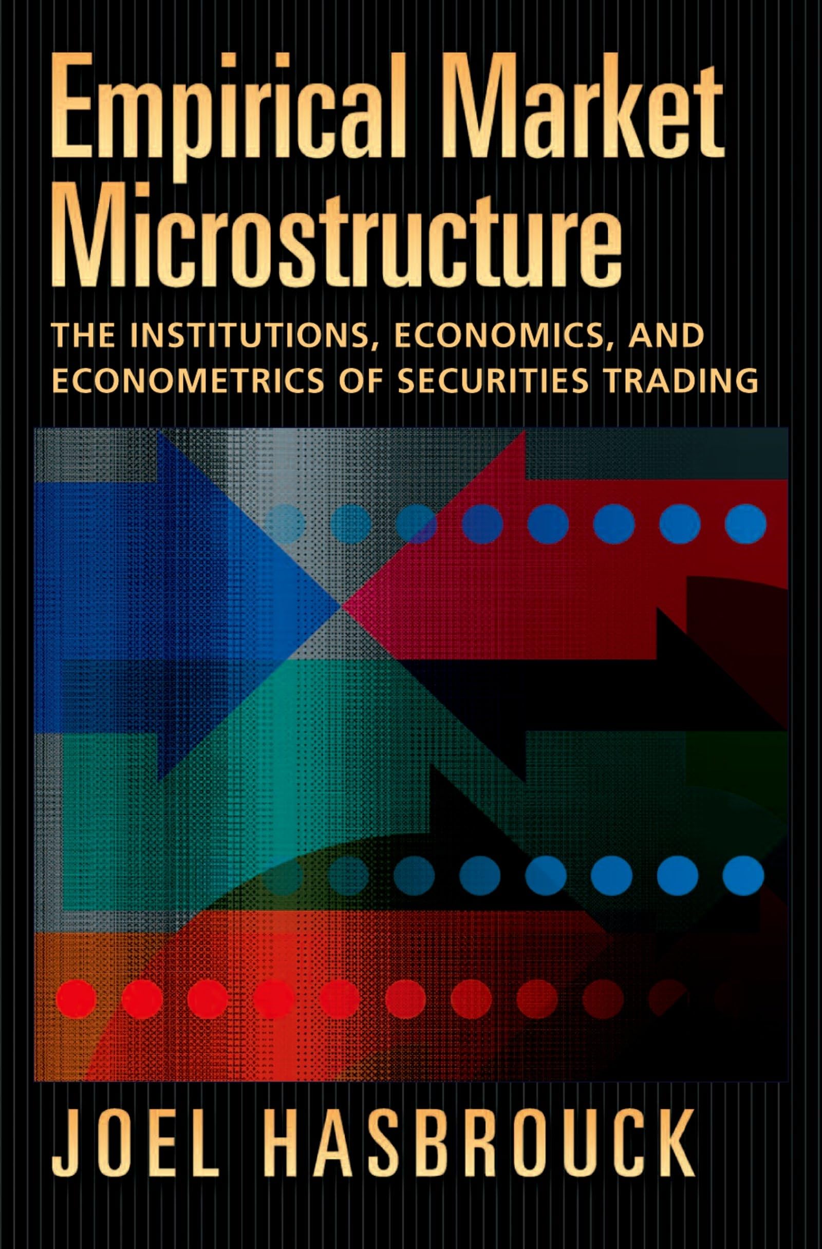 Empirical Market Microstructure: The Institutions, Economics, and Econometrics of Securities Trading,Used