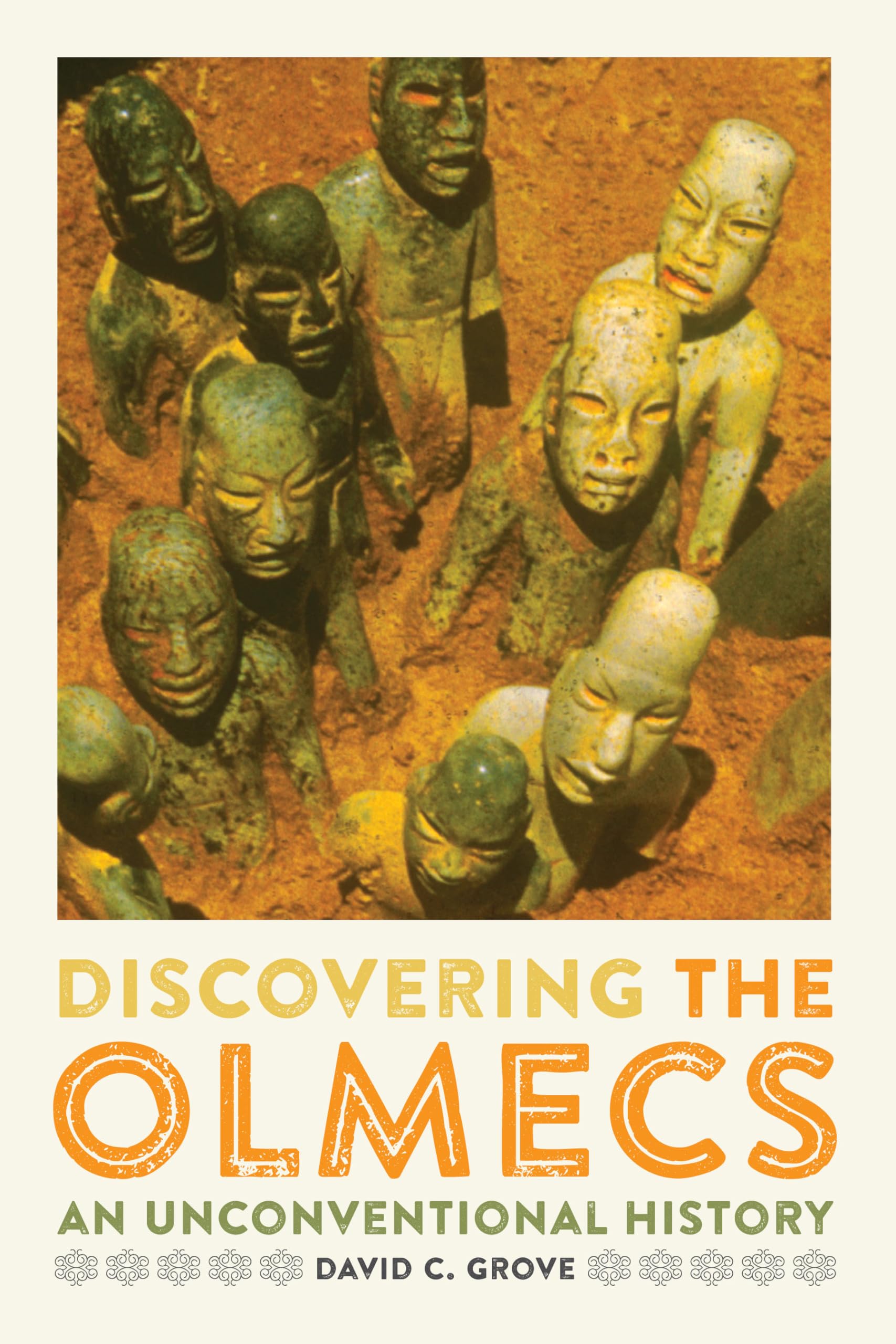 Discovering the Olmecs: An Unconventional History (The William and Bettye Nowlin Series in Art, History, and Culture of the West,Used
