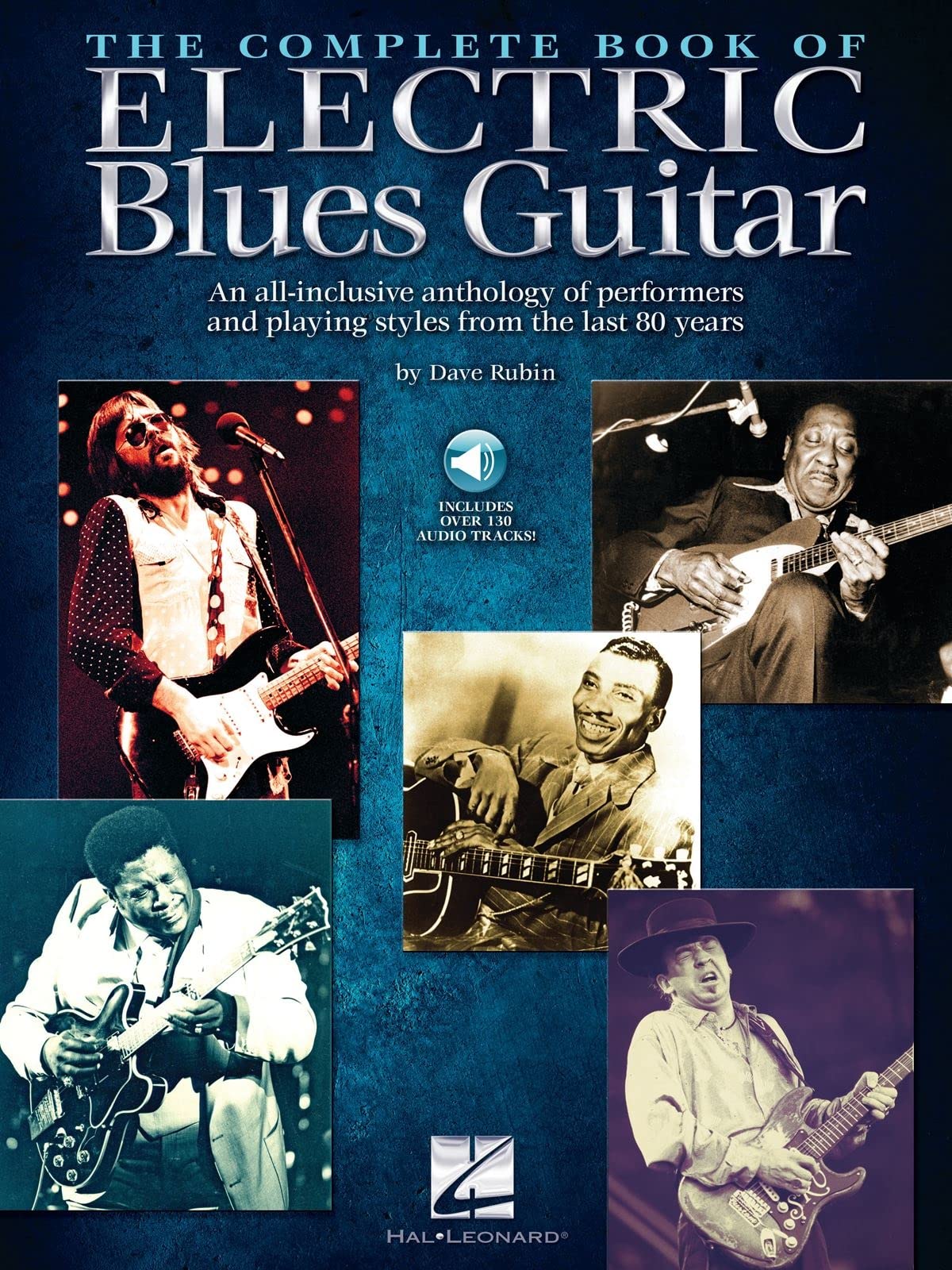 The Complete Book of Electric Blues Guitar: An AllInclusive Anthology of Performers and Playing Styles from the Last 80 Years w,Used