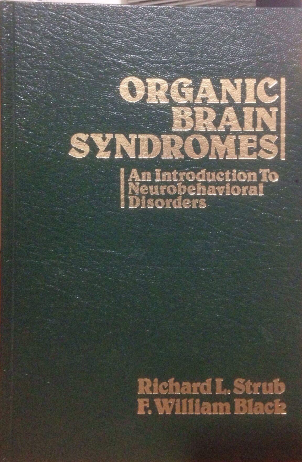 Organic Brain Syndromes: An Introduction To Neurobehavioral Disorders,Used