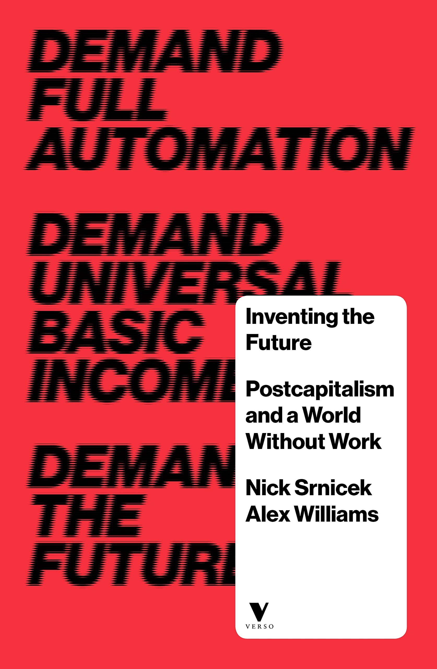 Inventing the Future: Postcapitalism and a World Without Work,New