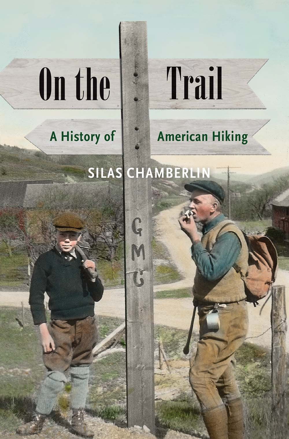 On the Trail: A History of American Hiking,New
