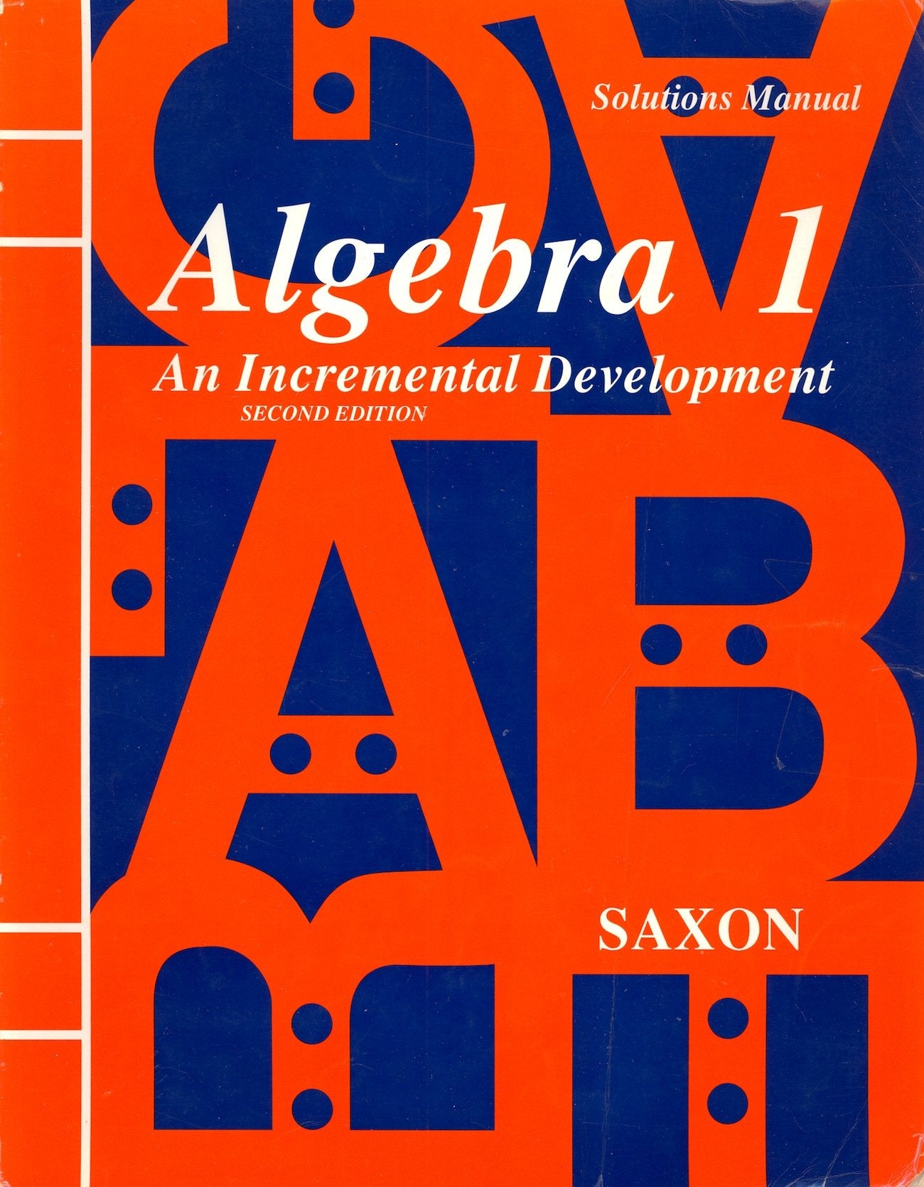 Algebra 1: An Incremental Development Solutions Manual,Used