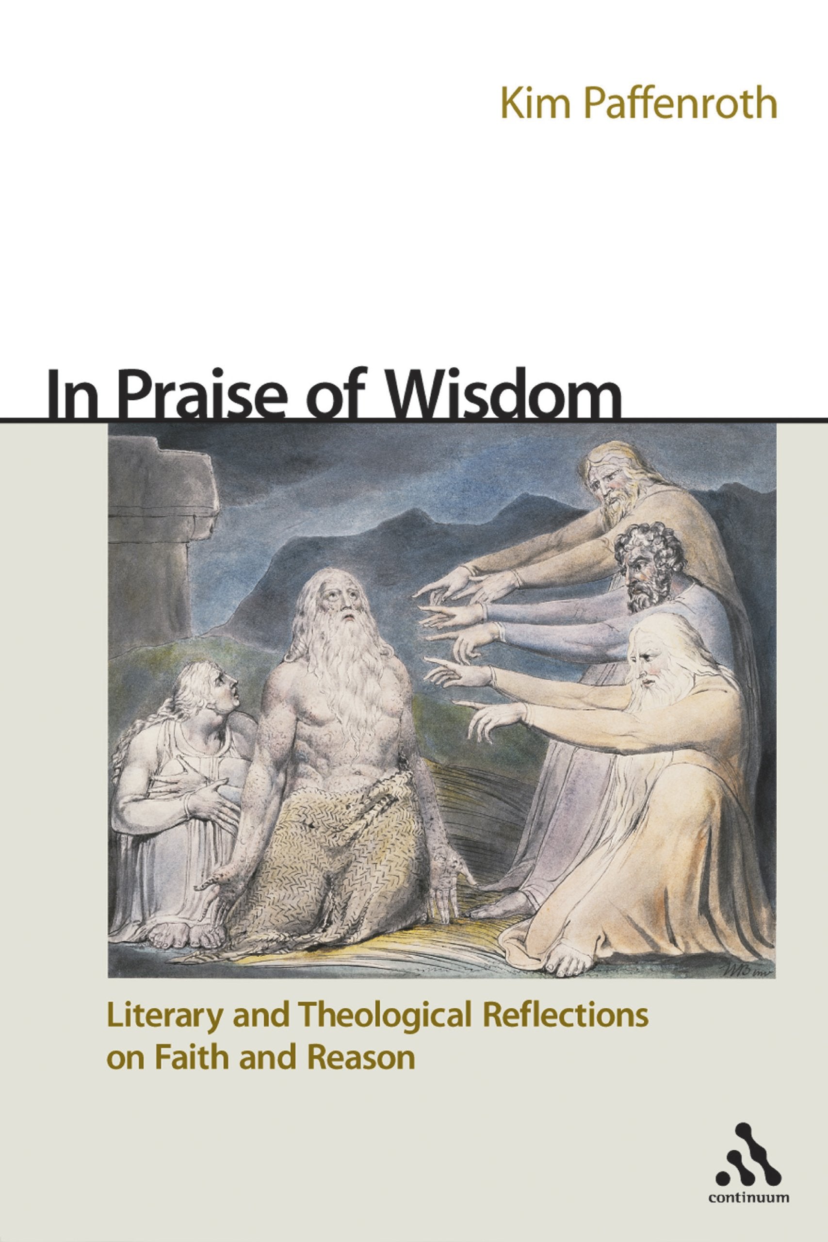 In Praise Of Wisdom: Literary And Theological Reflections On Faith And Reason,New