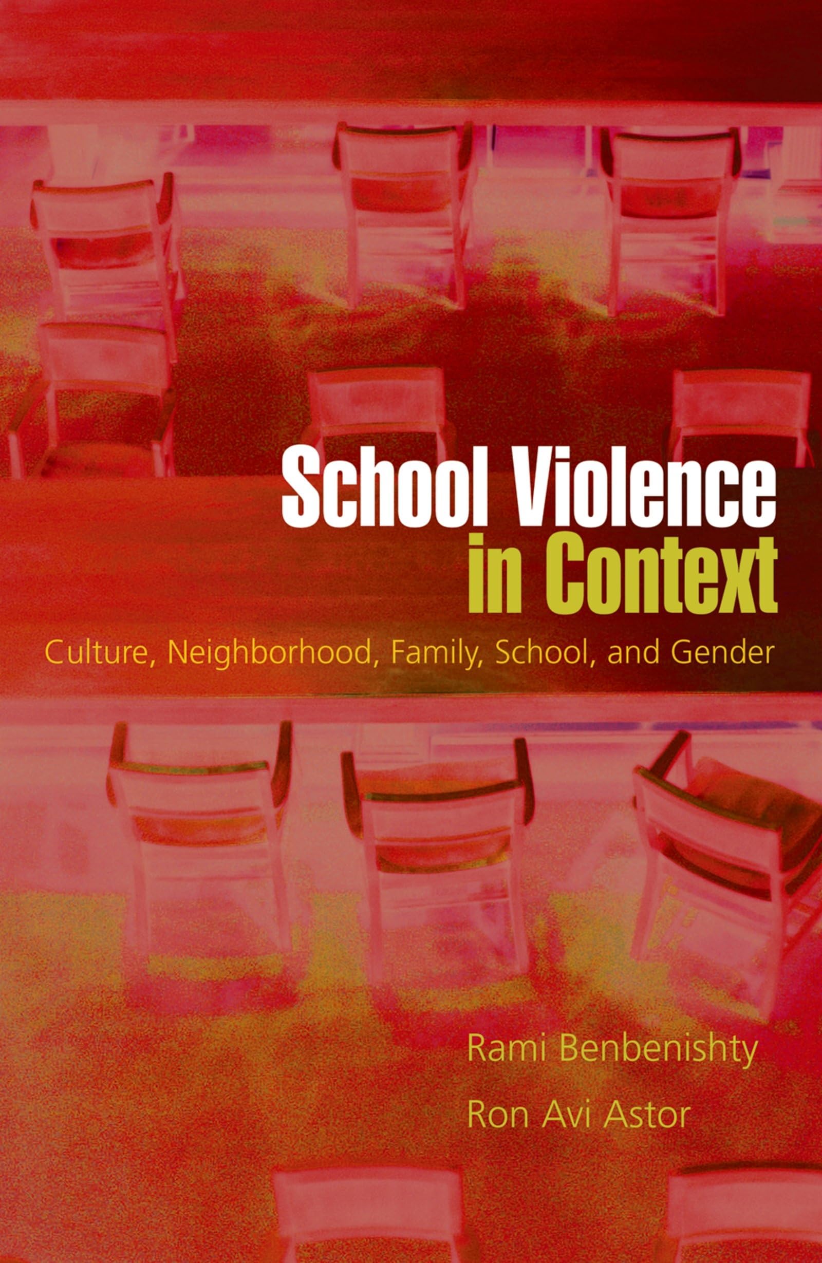 School Violence In Context: Culture, Neighborhood, Family, School, And Gender,New