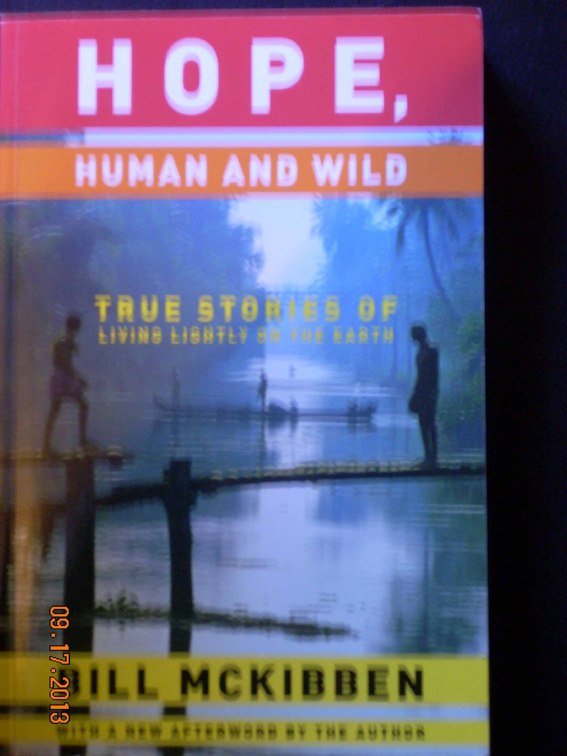 Hope, Human and Wild: True Stories of Living Lightly on the Earth (The World As Home),Used