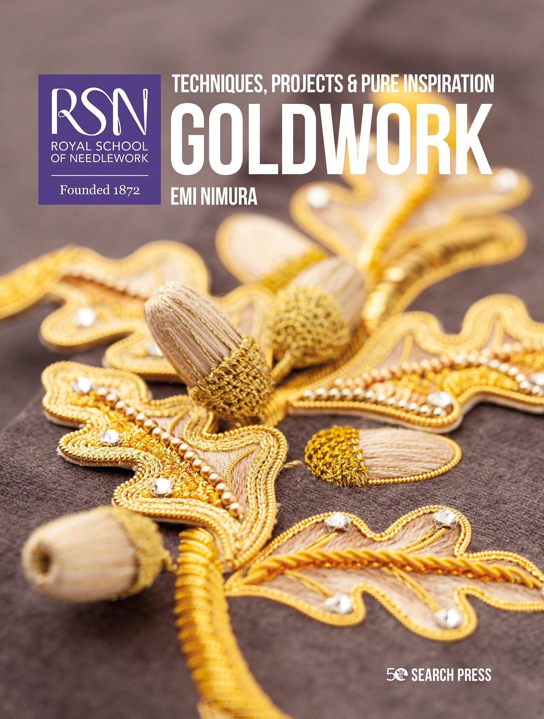Rsn: Goldwork: Techniques, Projects And Pure Inspiration (Royal School Of Needlework Guides)