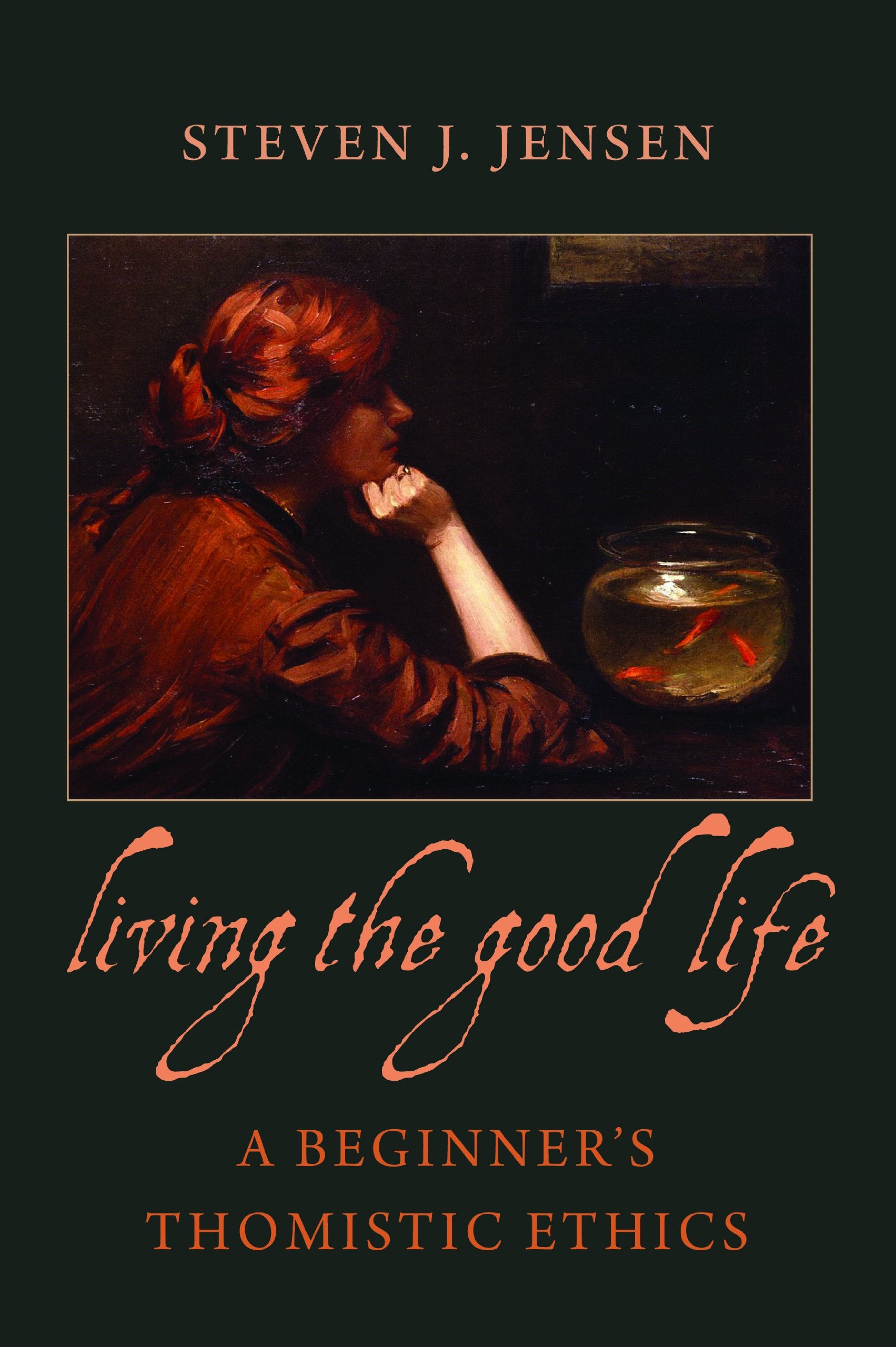 Living The Good Life: A Beginner'S Thomistic Ethics,Used