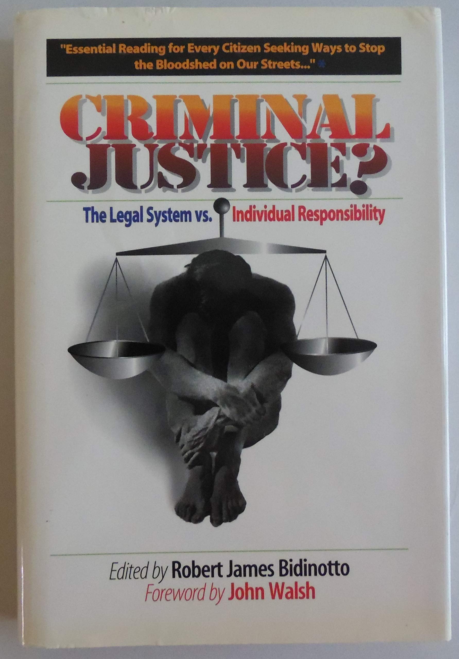Criminal Justice?: The Legal System Versus Individual Responsibility,Used