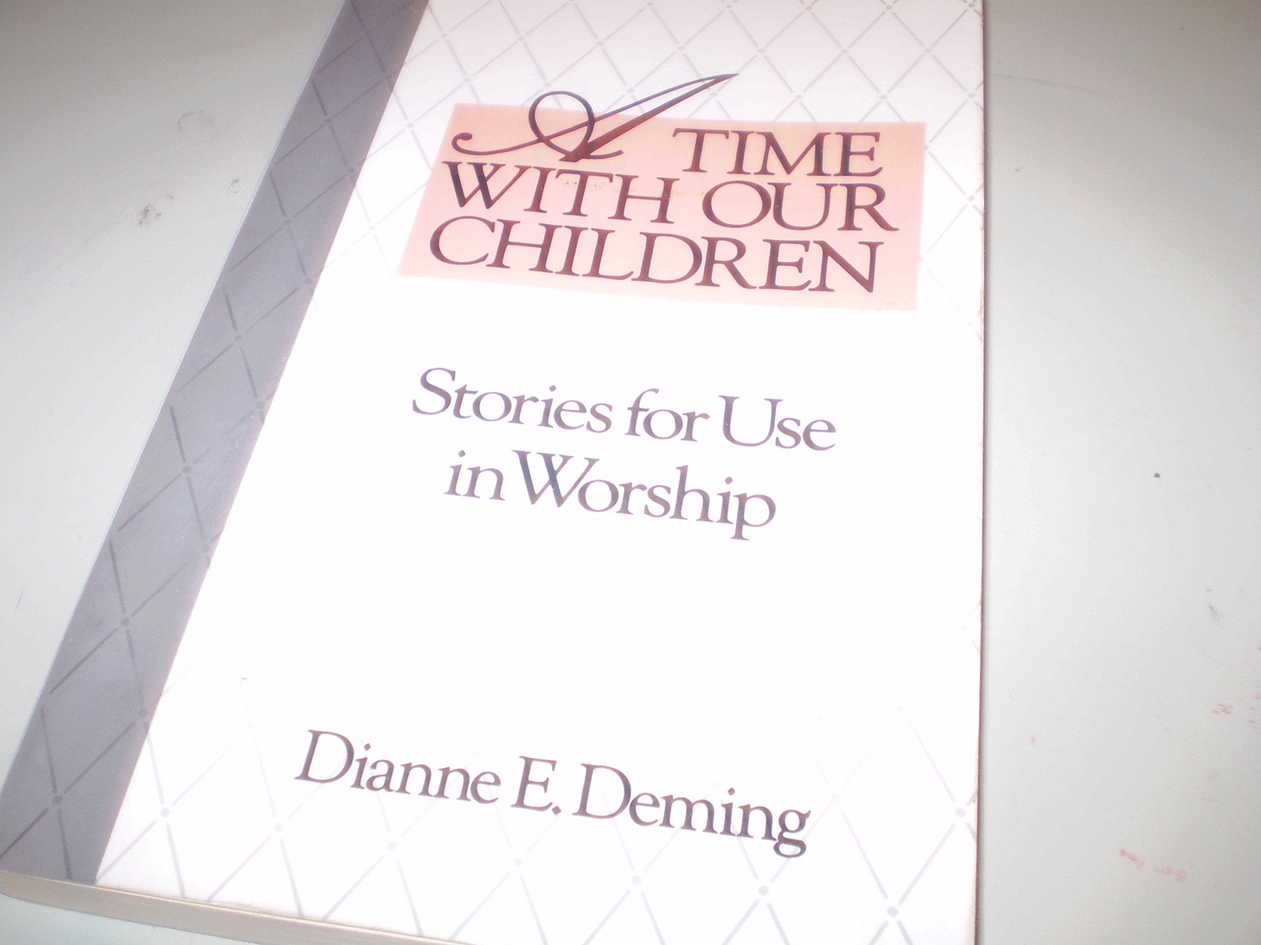 A Time With Our Children: Stories for Use in Worship,Used