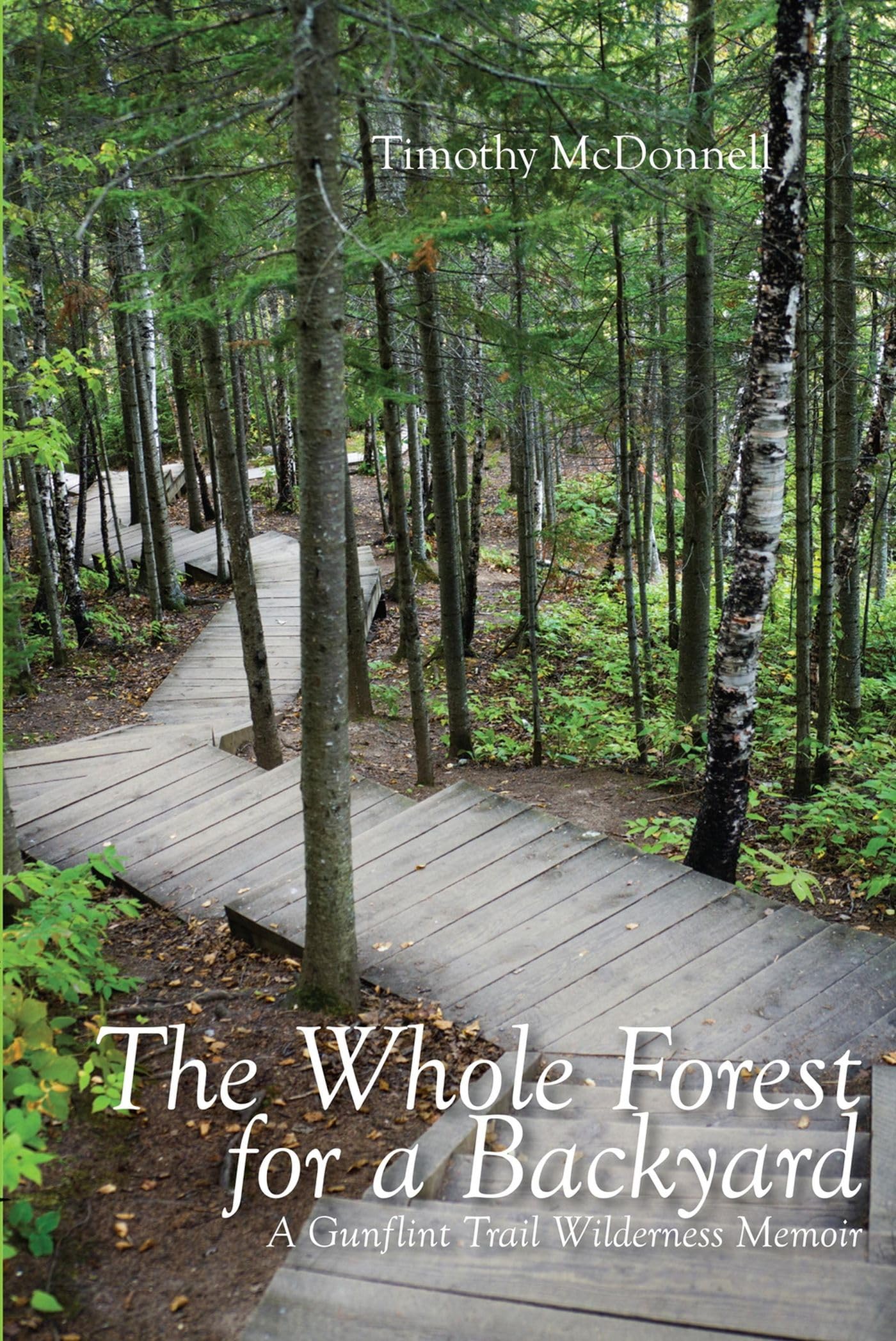 The Whole Forest for a Backyard: A Gunflint Trail Wilderness Memoir,Used