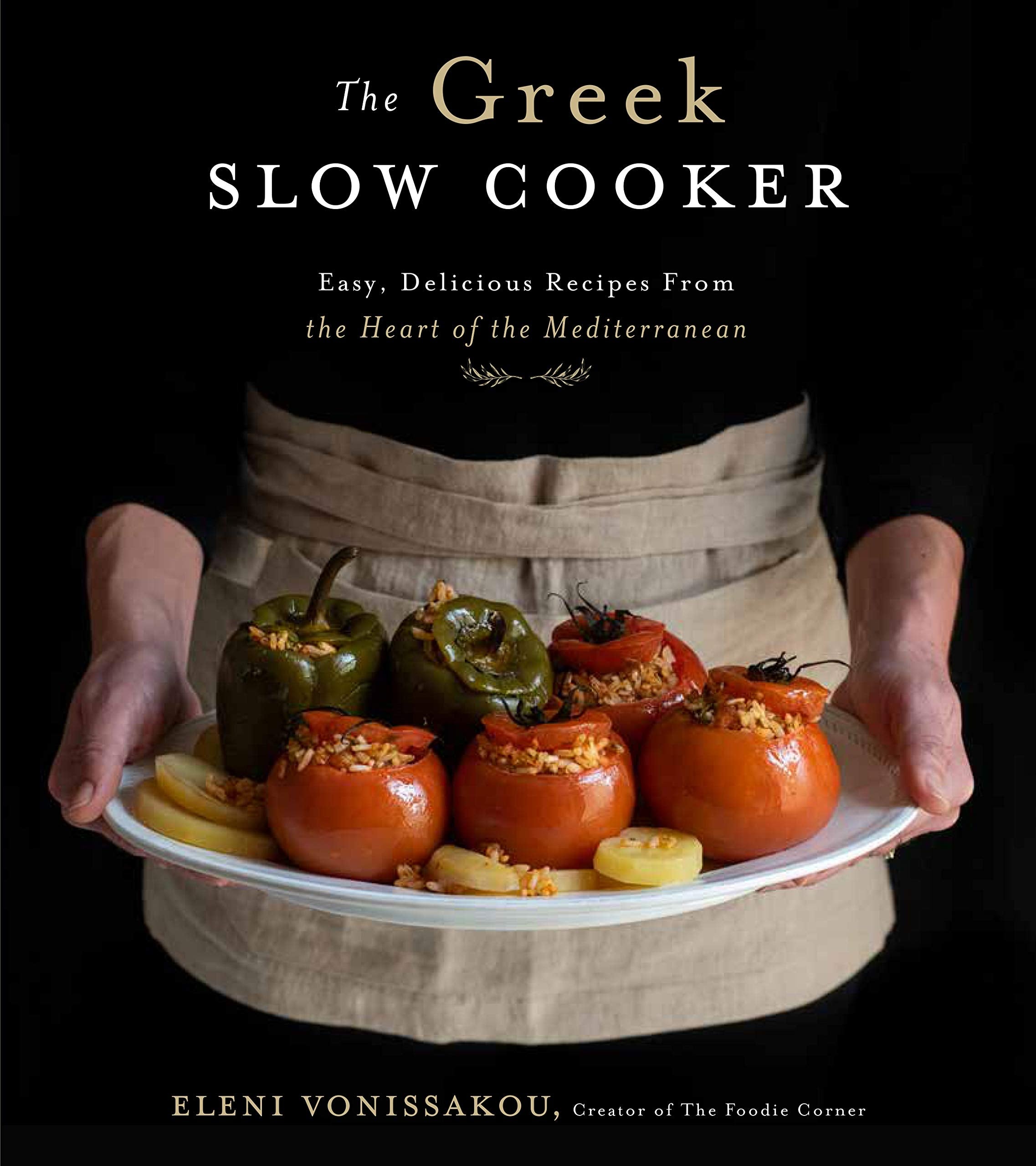 The Greek Slow Cooker: Easy, Delicious Recipes From the Heart of the Mediterranean,New