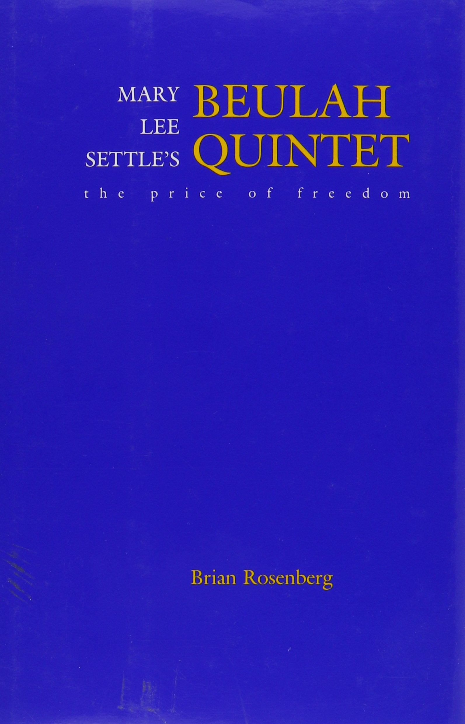 Mary Lee Settle'S Beulah Quintent: The Price Of Freedom (Southern Literary Studies),Used