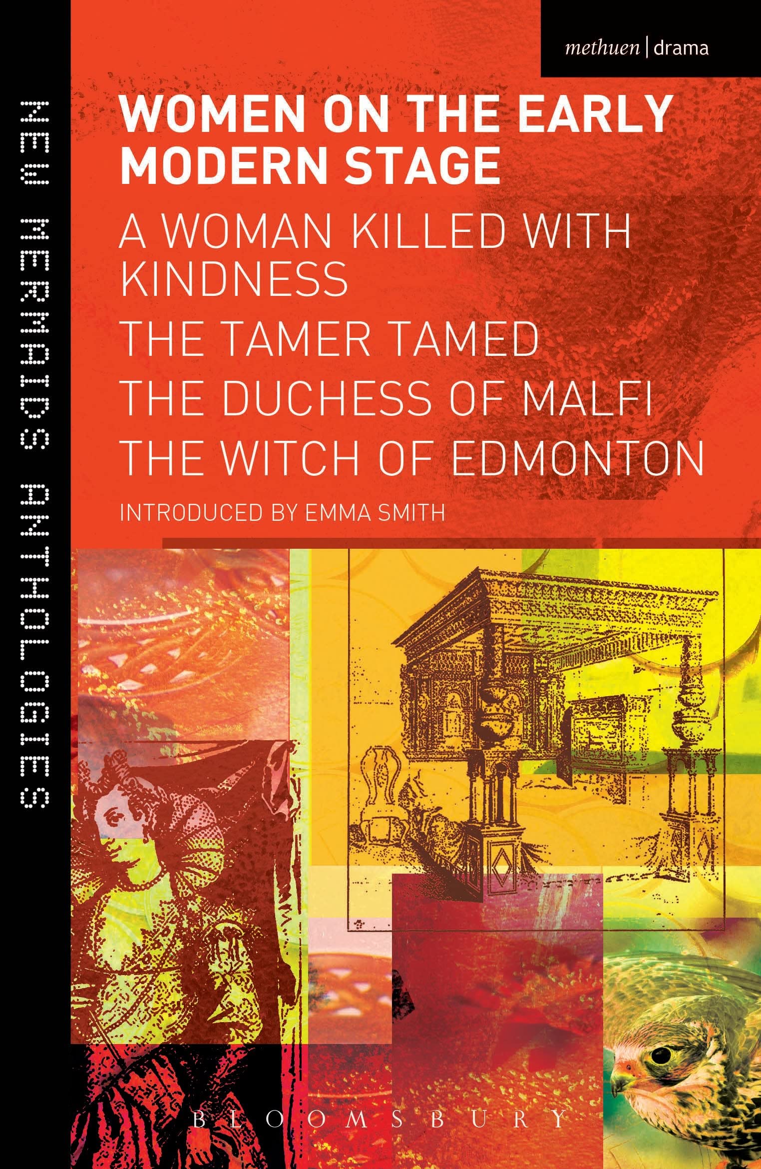 Women on the Early Modern Stage: A Woman Killed with Kindness, The Tamer Tamed, The Duchess of Malfi, The Witch of Edmonton (Pla,Used