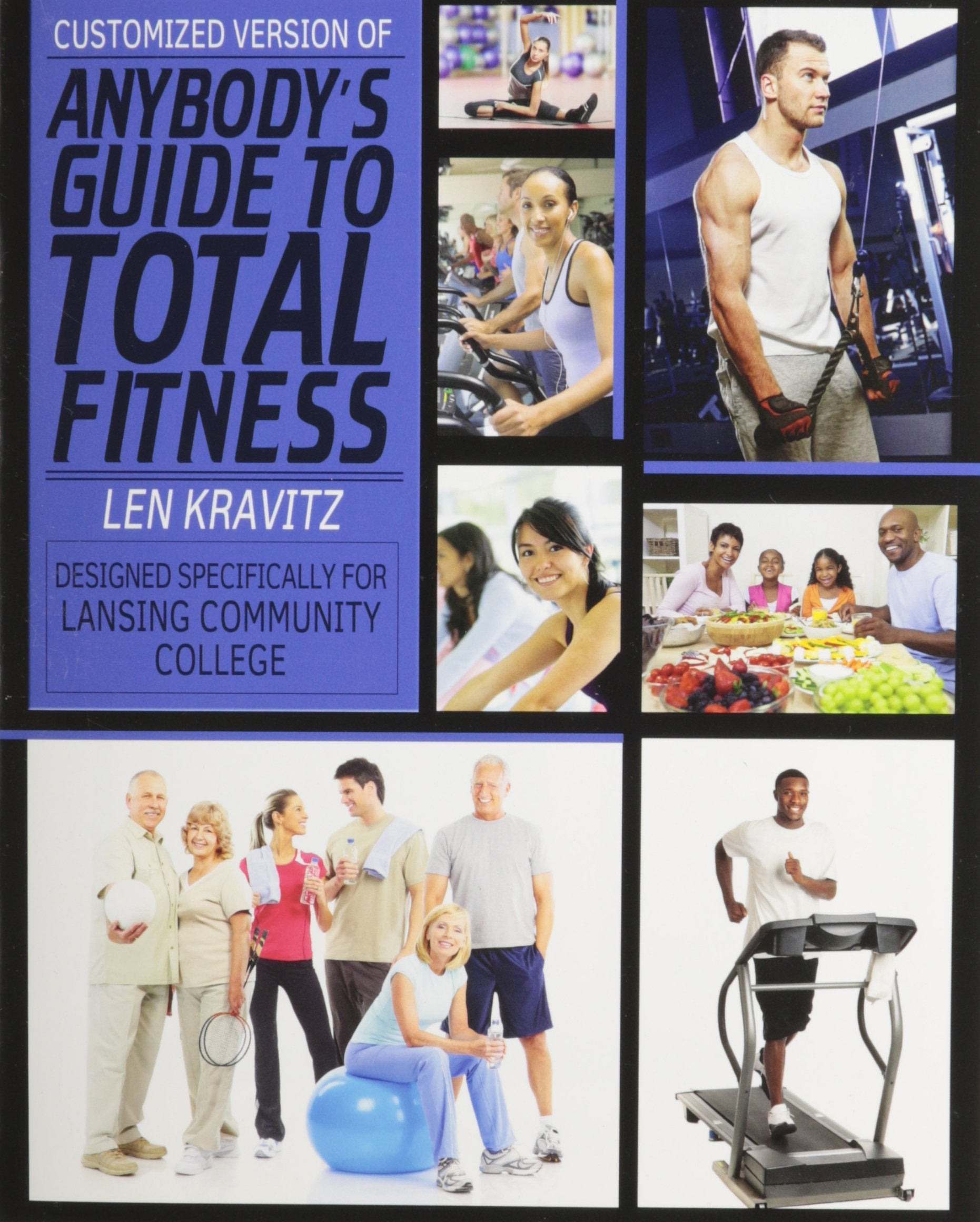 Customized Version of Anybody's Guide to Total Fitness Created Specifically for Lansing Community College,New