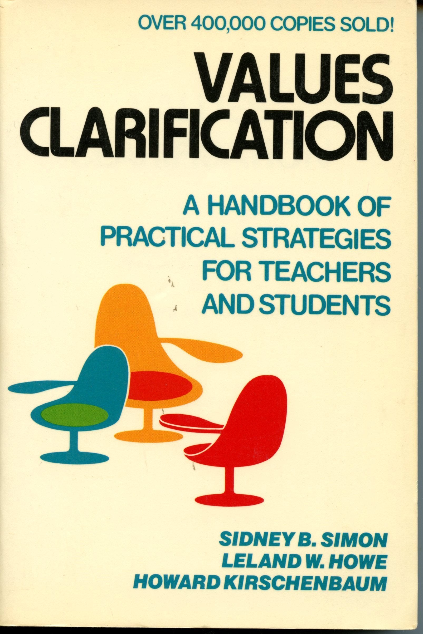 Values Clarification: A Handbook of Practical Strategies for Teachers and Students,Used