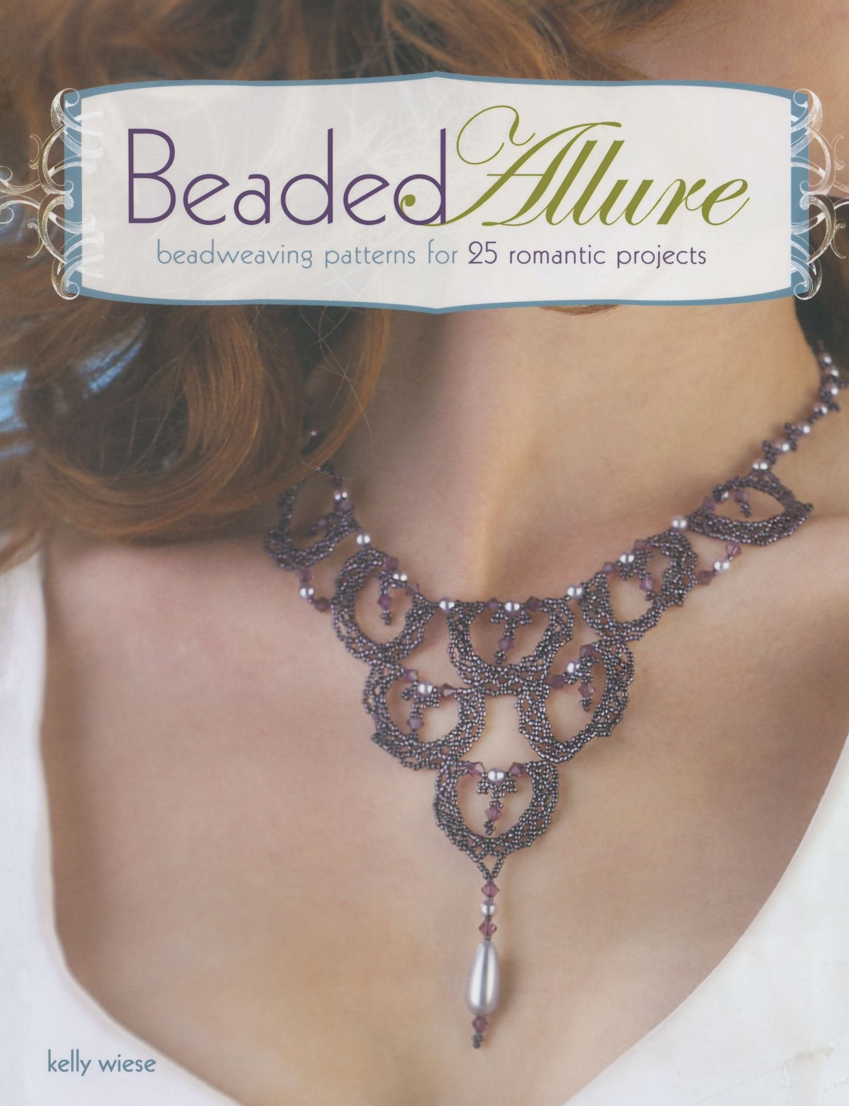 Beaded Allure: Beadweaving Patterns for 25 Romantic Projects,Used