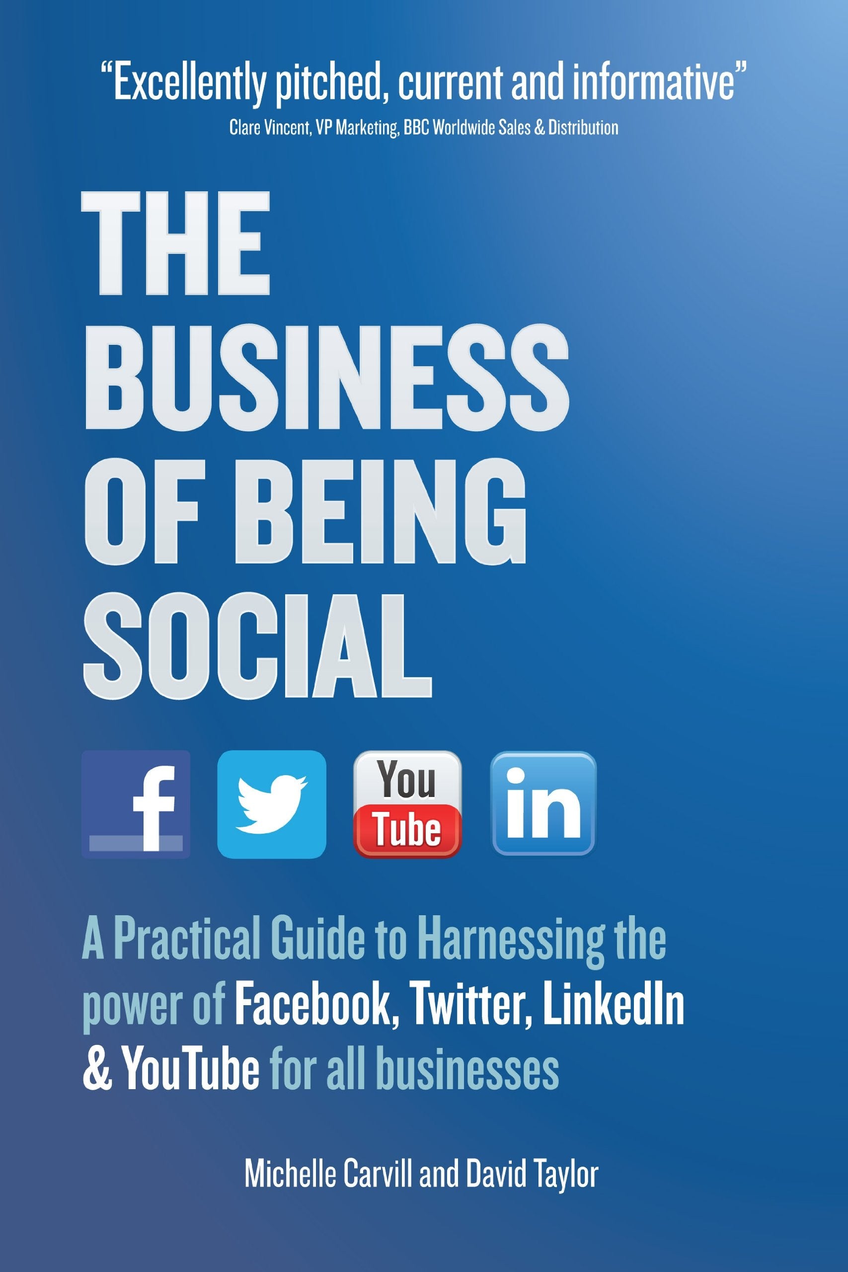The Business of Being Social: A Practical Guide to Harnessing the power of Facebook, Twitter, LinkedIn & YouTube for all busines,Used