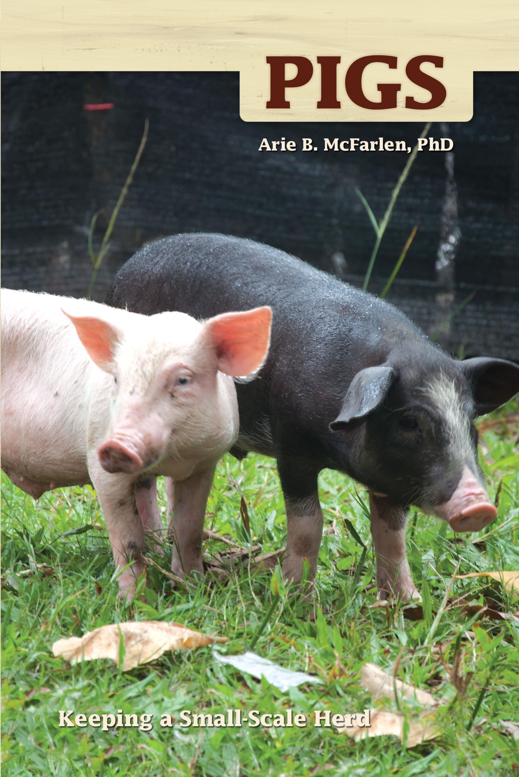 Pigs: Keeping a SmallScale Herd for Pleasure and Profit (Hobby Farm),New