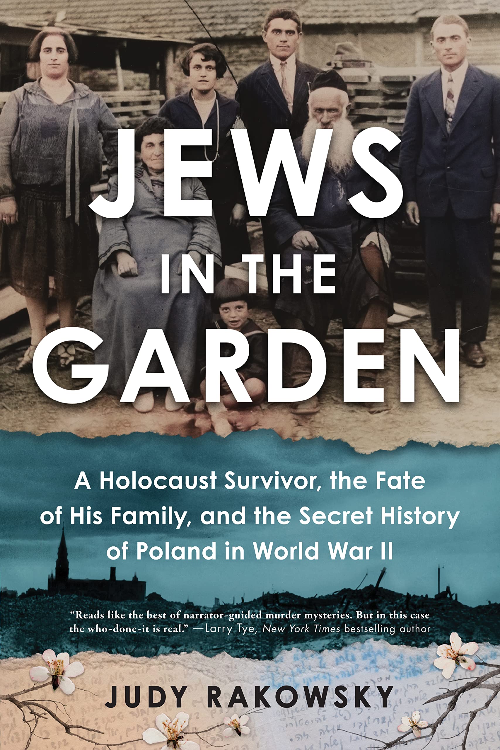 Jews In The Garden: A Holocaust Survivor, The Fate Of His Family, And The Secret History Of Poland In World War Ii