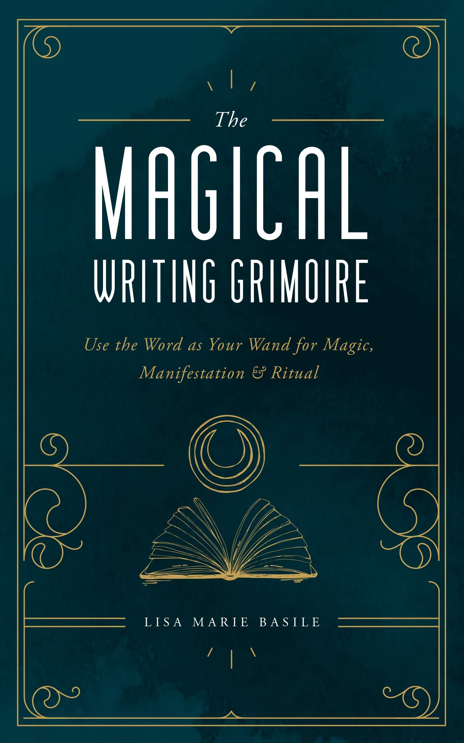 The Magical Writing Grimoire: Use the Word as Your Wand for Magic, Manifestation & Ritual,Used