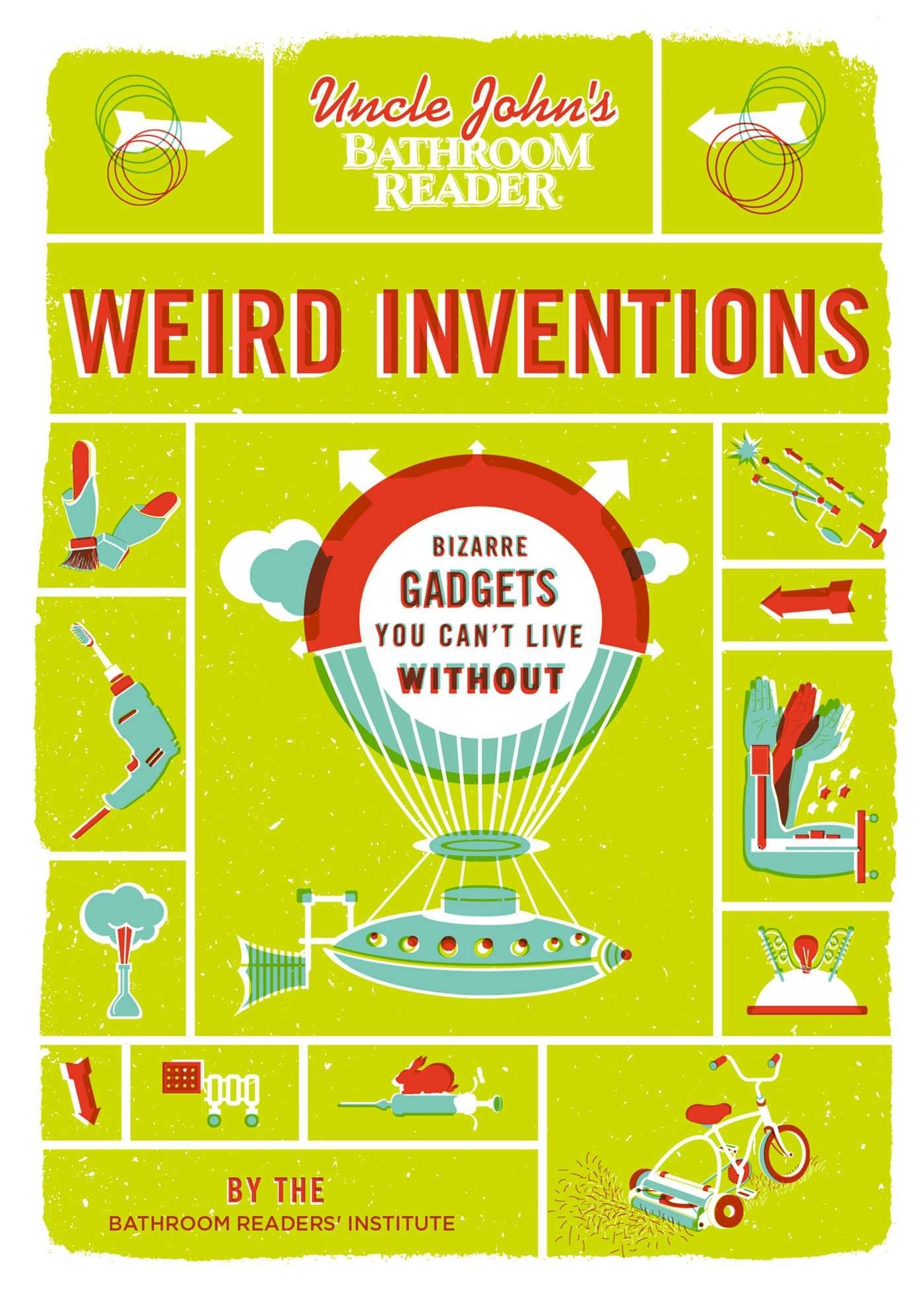 Uncle John's Bathroom Reader Weird Inventions (Uncle John's Bathroom Readers),New