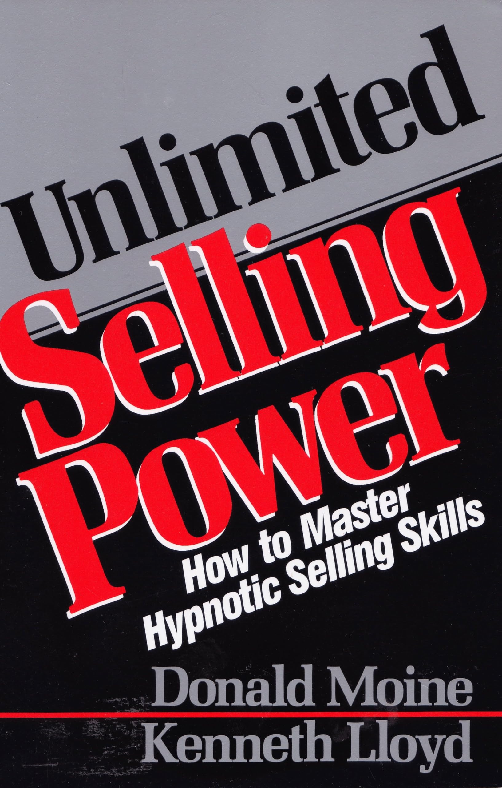 Unlimited Selling Power: How to Master Hypnotic Selling Skills,Used