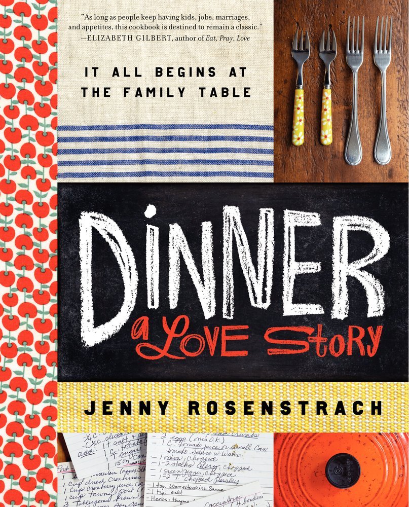 Dinner: A Love Story: It All Begins At The Family Table,New