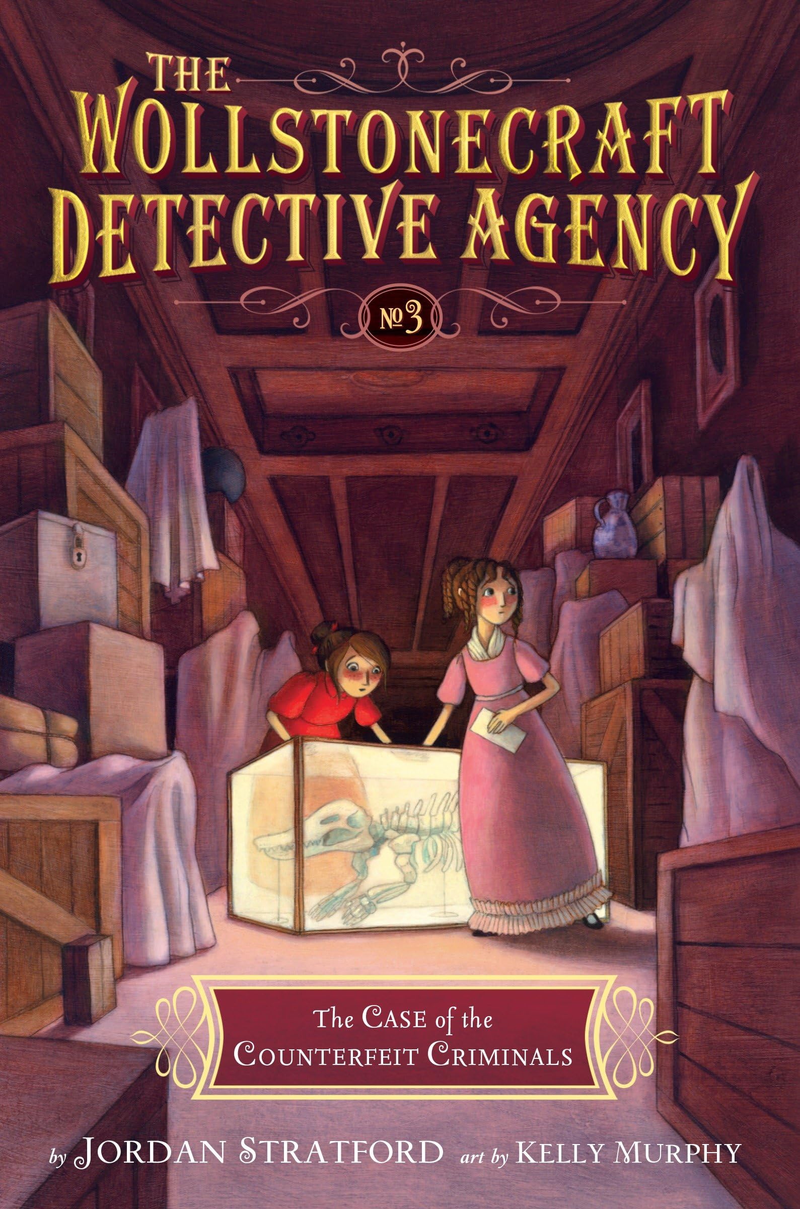 The Case Of The Counterfeit Criminals (The Wollstonecraft Detective Agency, Book 3),New