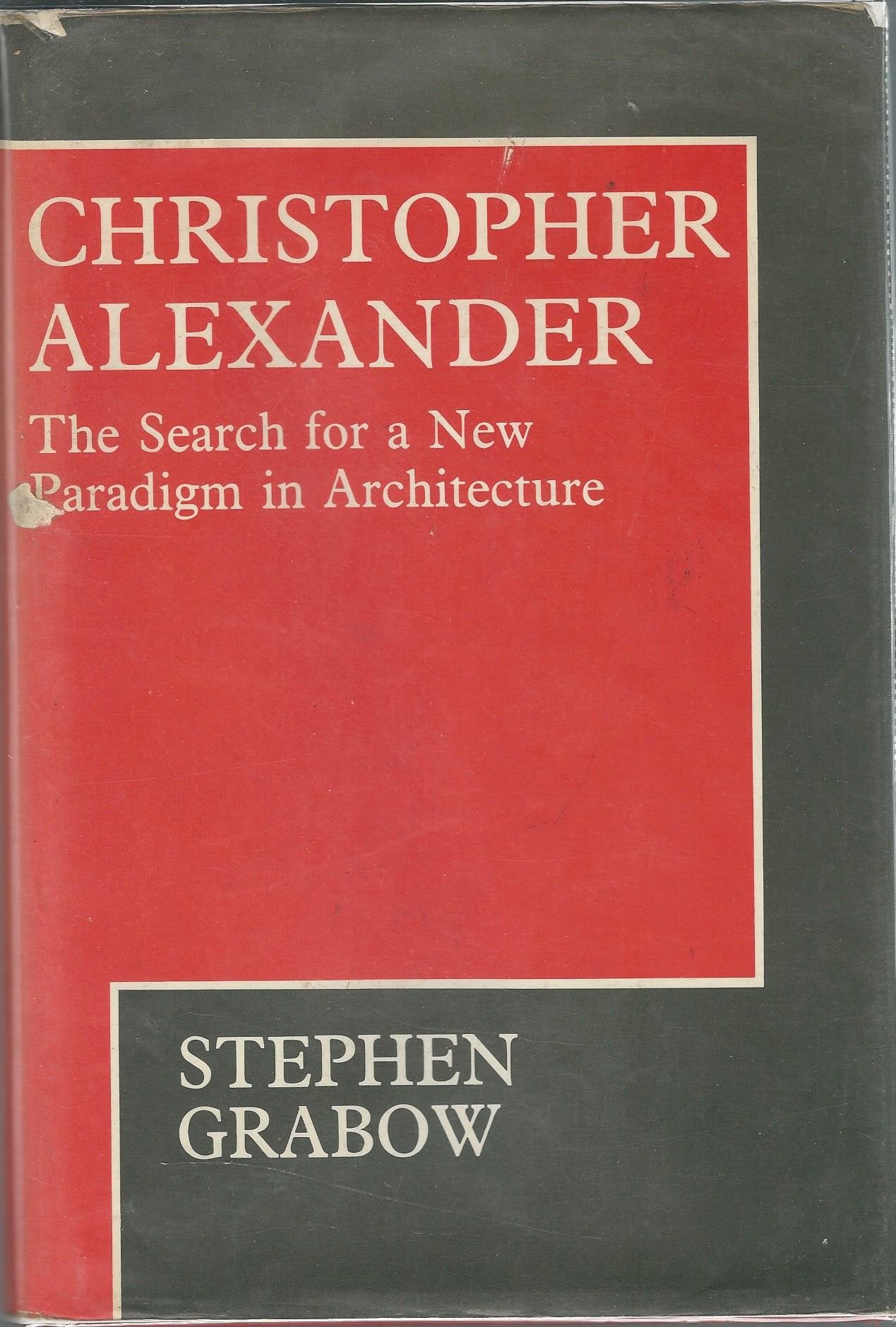 Christopher Alexander: The Search For A New Paradigm In Architecture,New