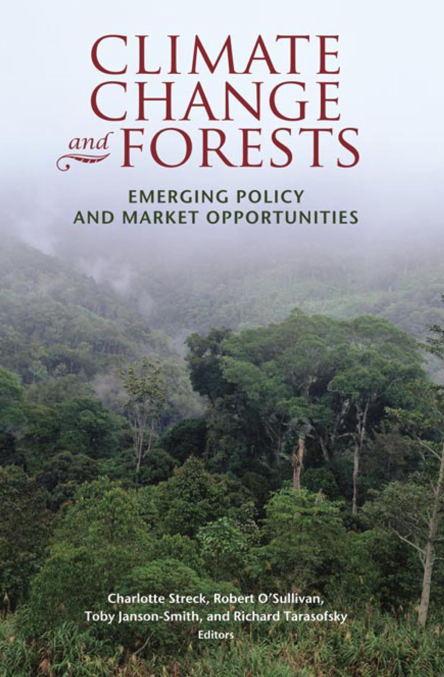 Climate Change And Forests: Emerging Policy And Market Opportunities,New