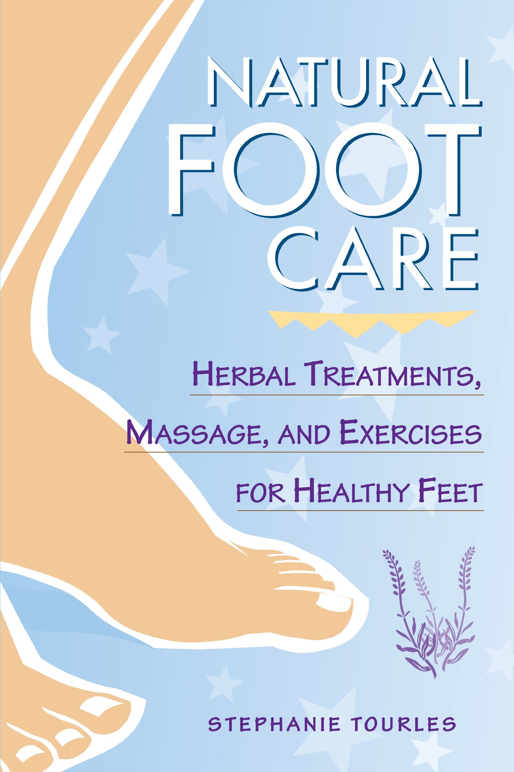 Natural Foot Care: Herbal Treatments, Massage, And Exercises For Healthy Feet,Used