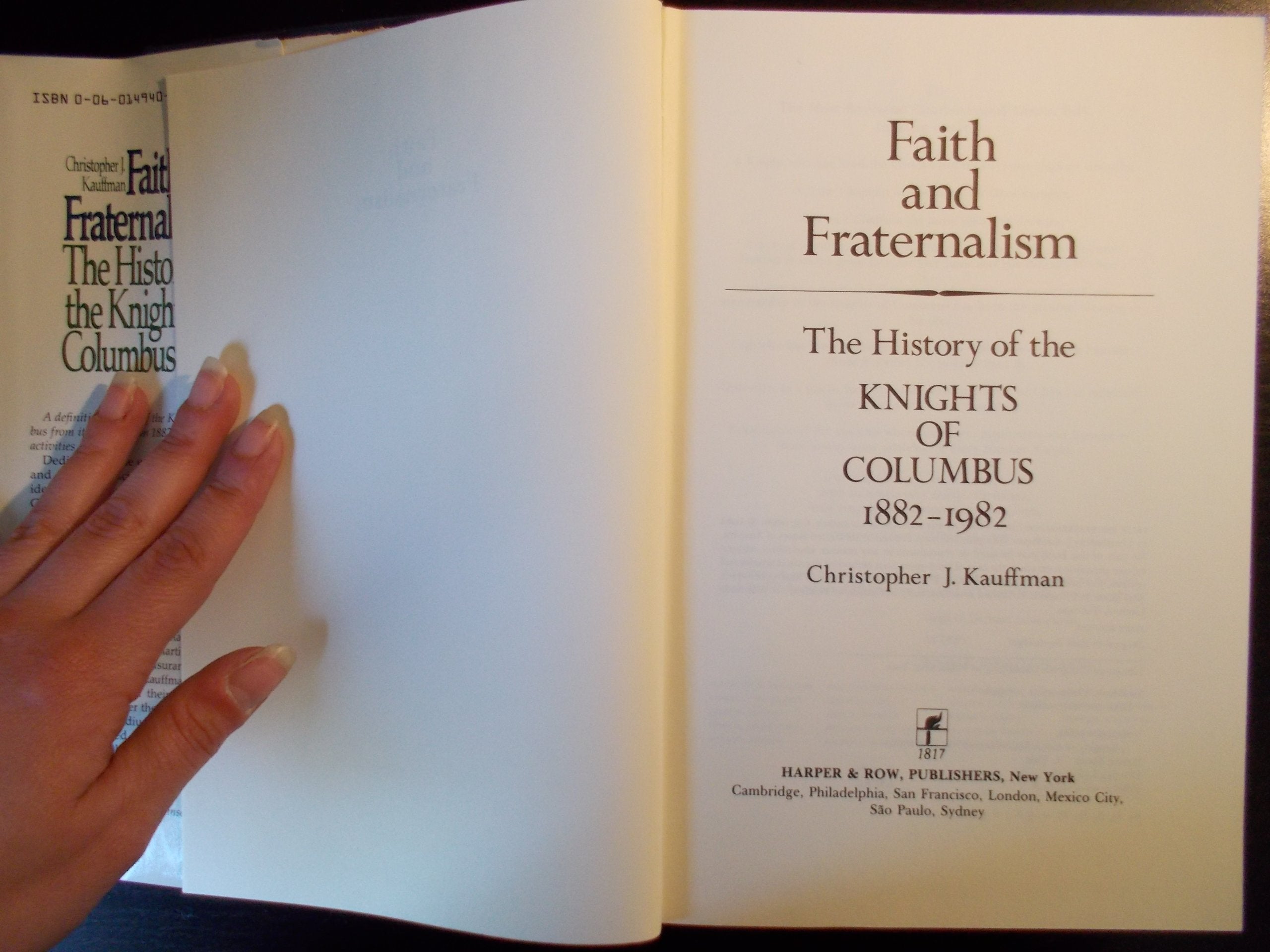 Faith And Fraternalism: The History Of The Knights Of Columbus, 18821982,Used