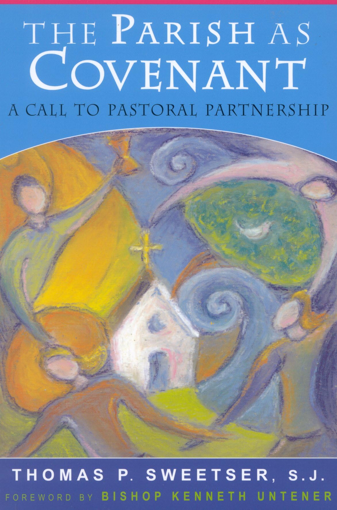 The Parish as Covenant: A Call to Pastoral Partnership,Used