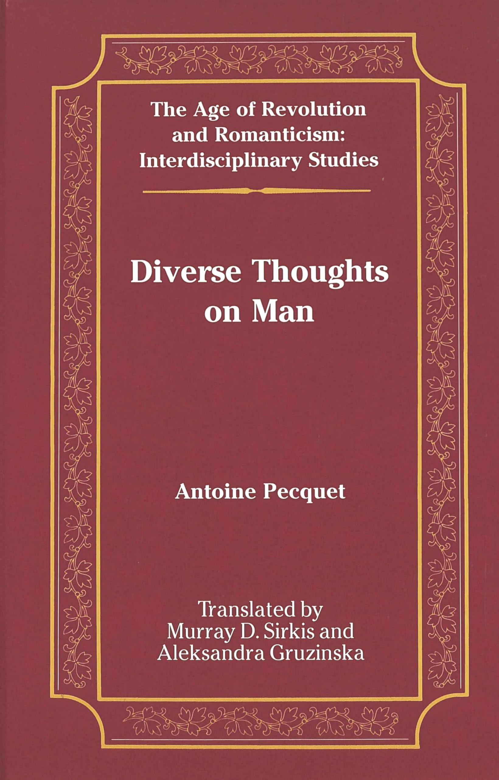 Diverse Thoughts On Man: Translated By Murray D. Sirkis And Aleksandra Gruzinska (The Age Of Revolution And Romanticism),Used