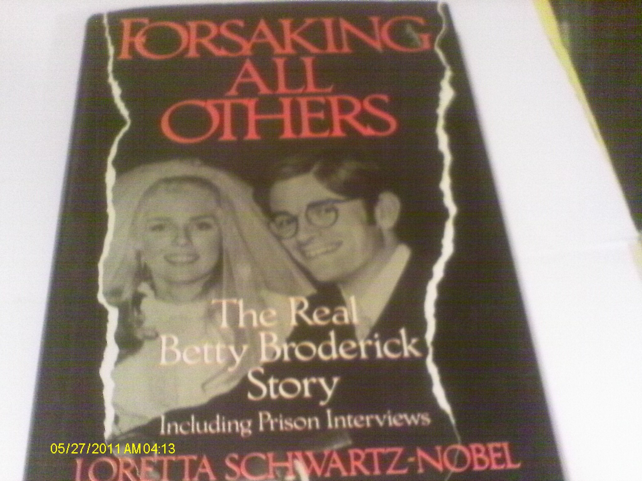 Forsaking All Others: The Real Betty Broderick Story,Used