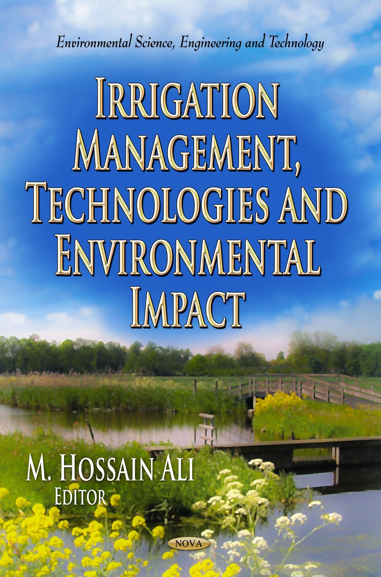 Irrigation Management, Technologies And Environmental Impact (Environmental Science, Engineering And Technology),Used