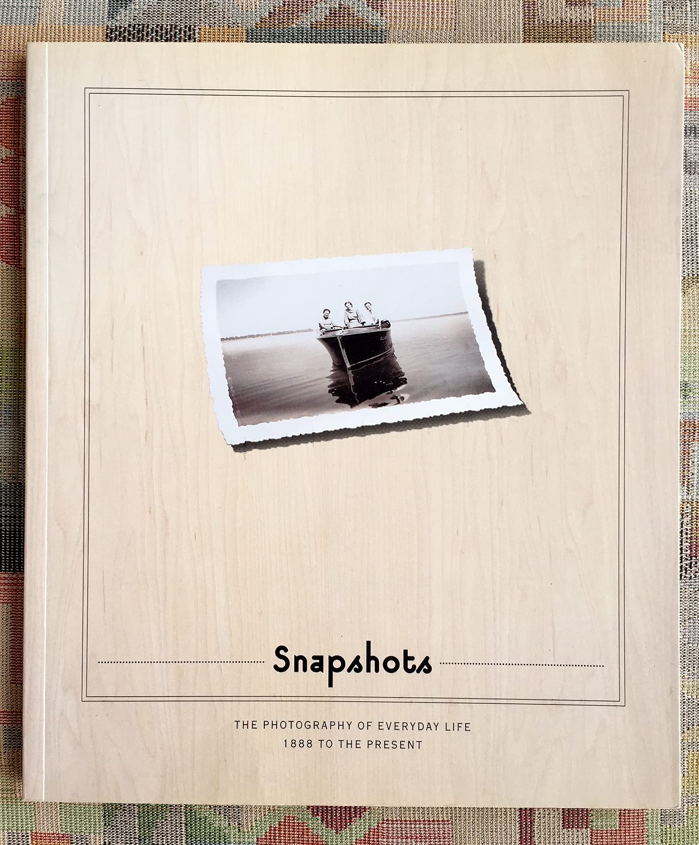 Snapshots: The Photography of Everyday Life, 1888 to the Present,Used