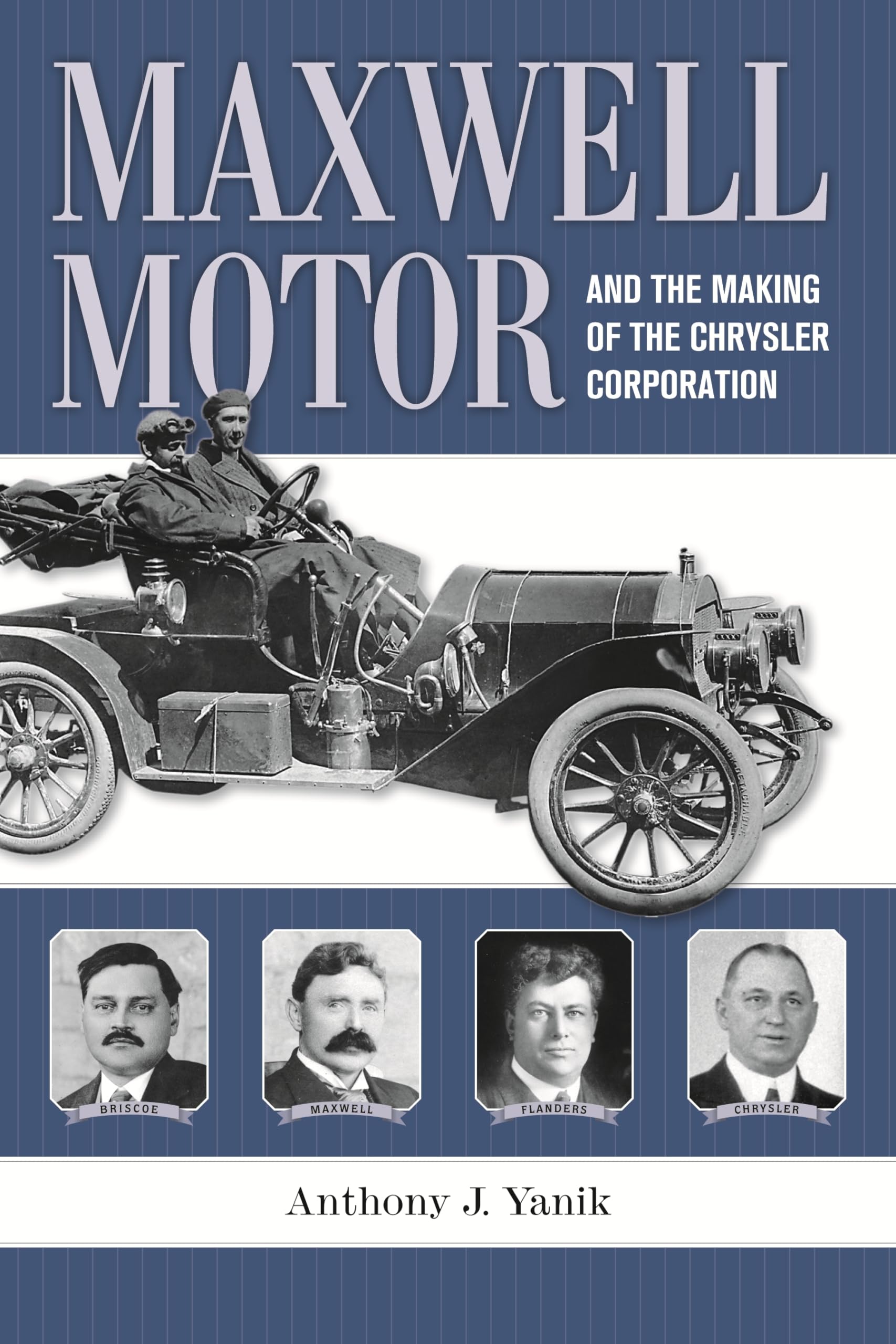 Maxwell Motor and the Making of the Chrysler Corporation (Great Lakes Books),Used